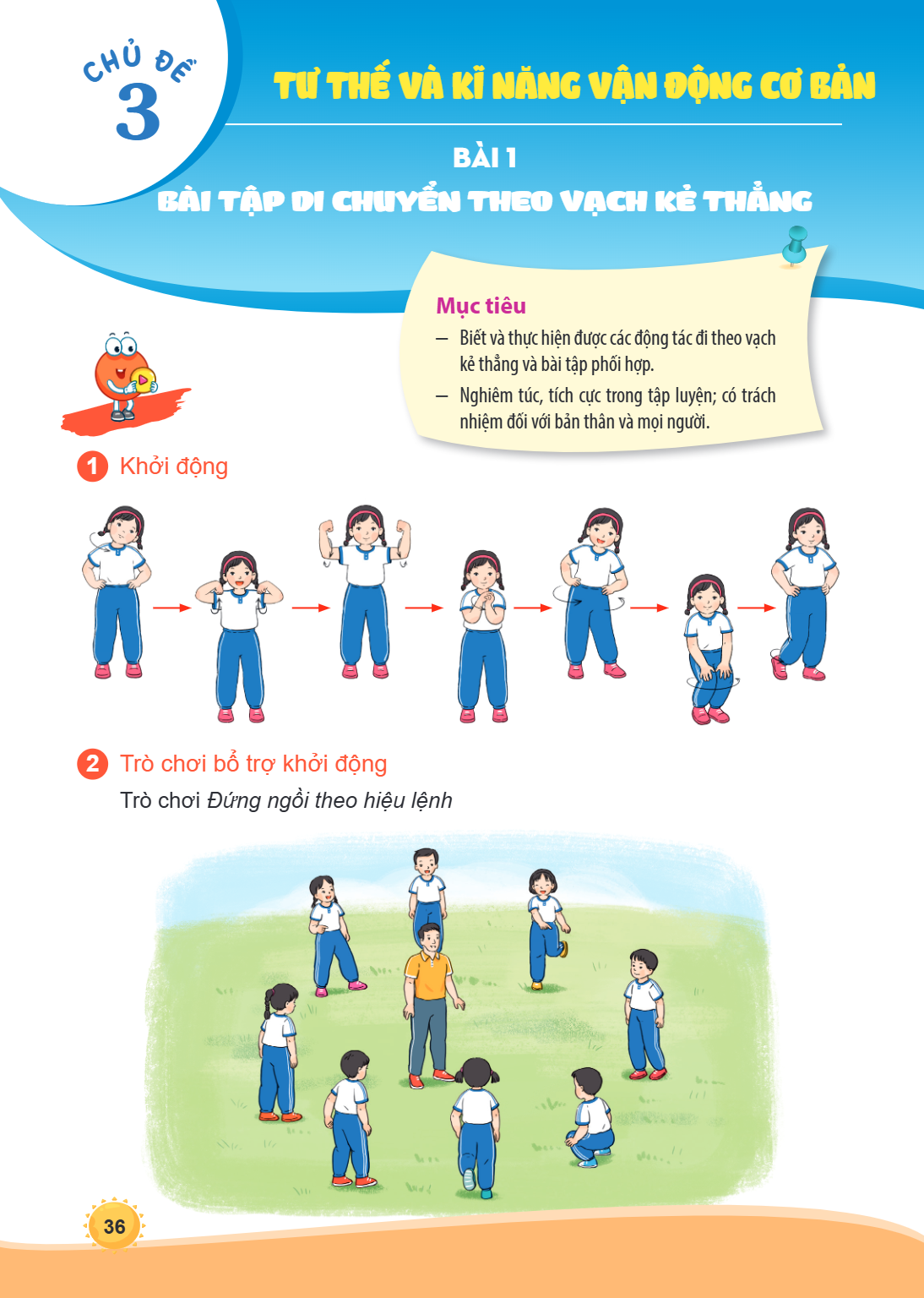 CHỦ ĐỀ 3 TỰ THỂ VÀ KĨ NĂNG VẬN ĐỘNG CƠ BẢN Bài 1. Bài tập di chuyển theo vạch kẻ thẳng Mục tiêu – Biết và thực hiện được các động tác đi theo vạch kẻ thẳng và b