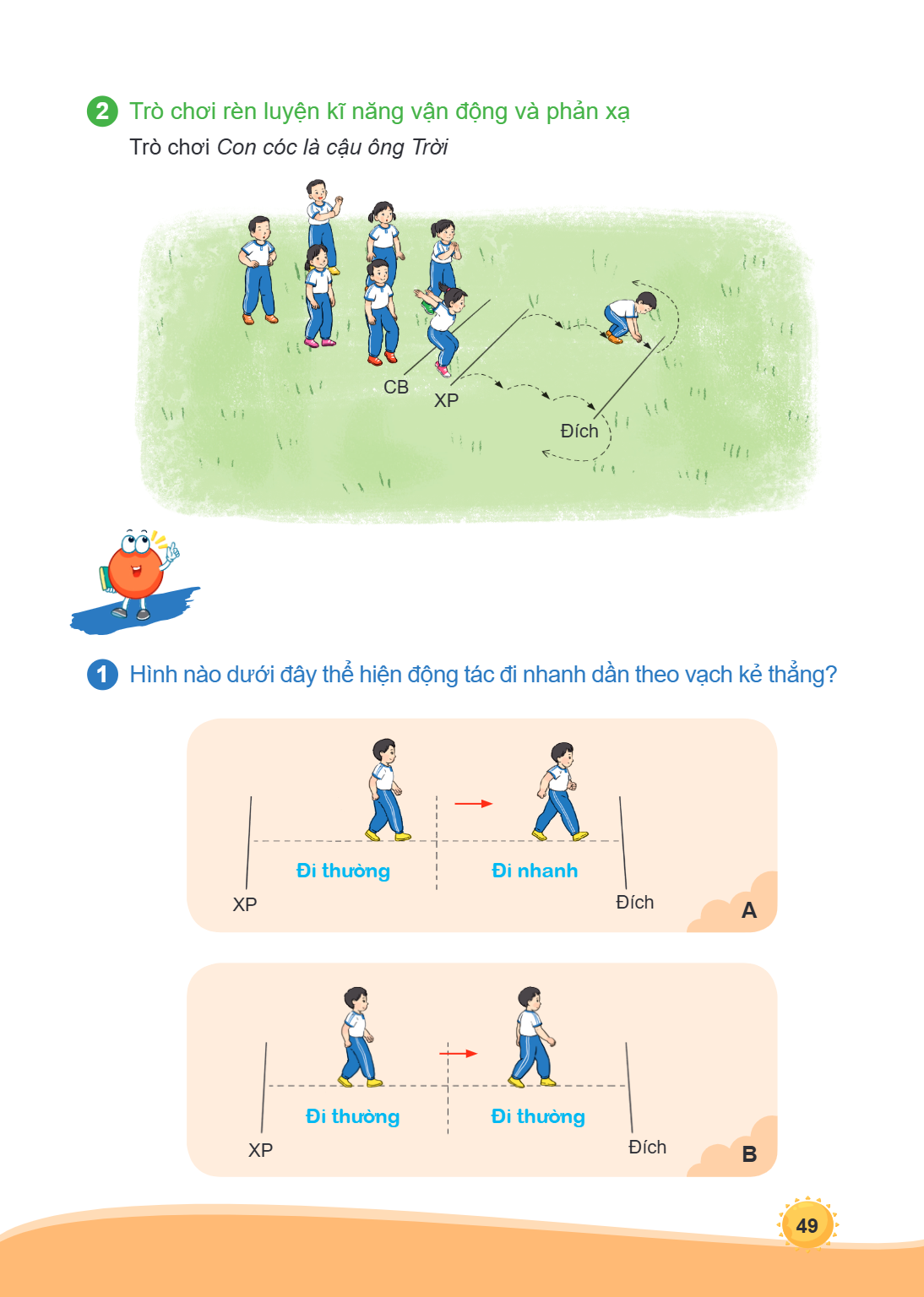2 Trò chơi rèn luyện kĩ năng vận động và phản xạ Trò chơi Con cóc là cậu ông Trời 1 Hình nào dưới đây thể hiện động tác đi nhanh dần theo vạch kẻ thẳng?