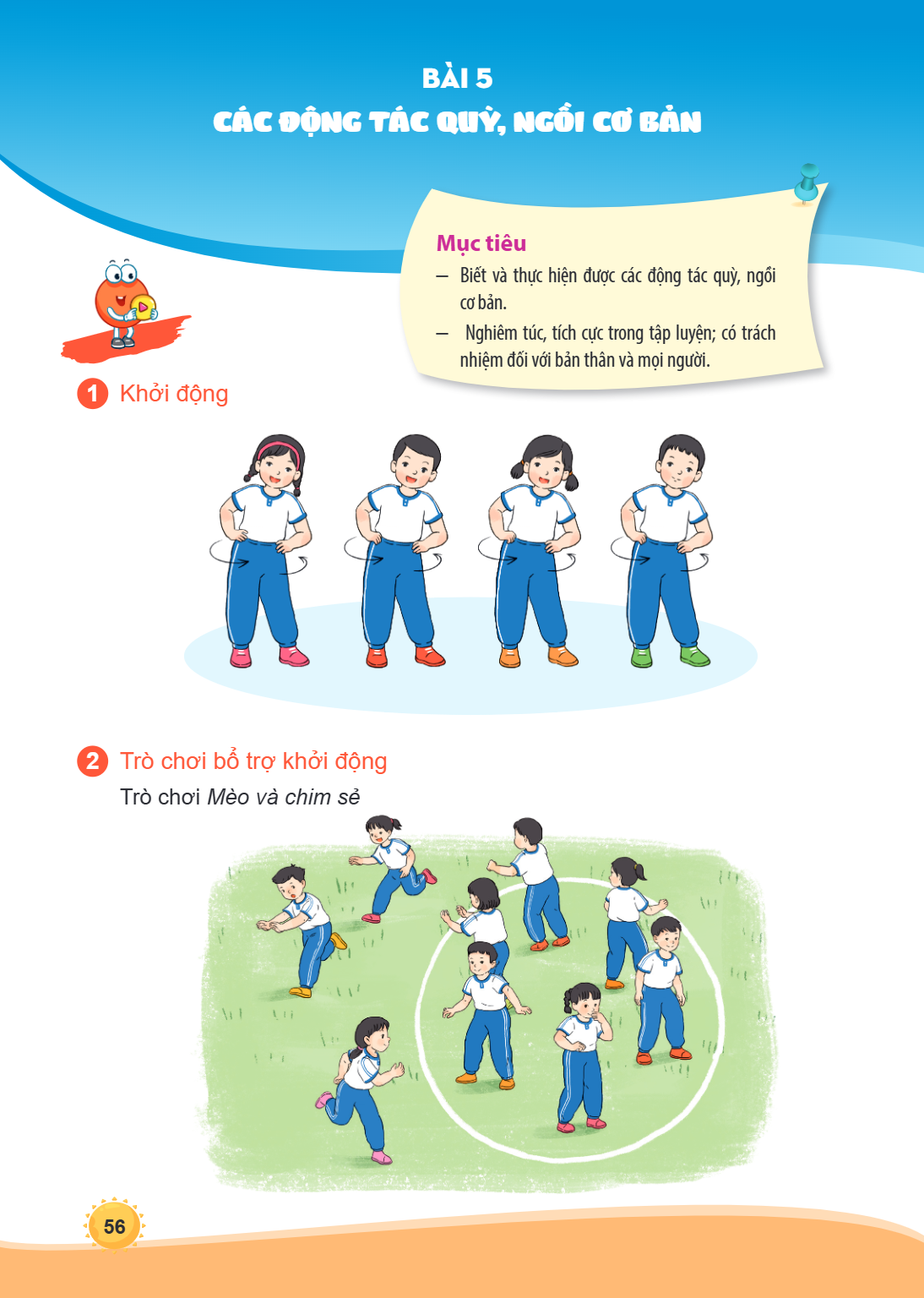 Bài 5. Các động tác quỳ, ngồi cơ bản Mục tiêu Biết và thực hiện được các động tác quỳ, ngồi cơ bản. Nghiêm túc, tích cực trong tập luyện; có trách nhiệm đối với