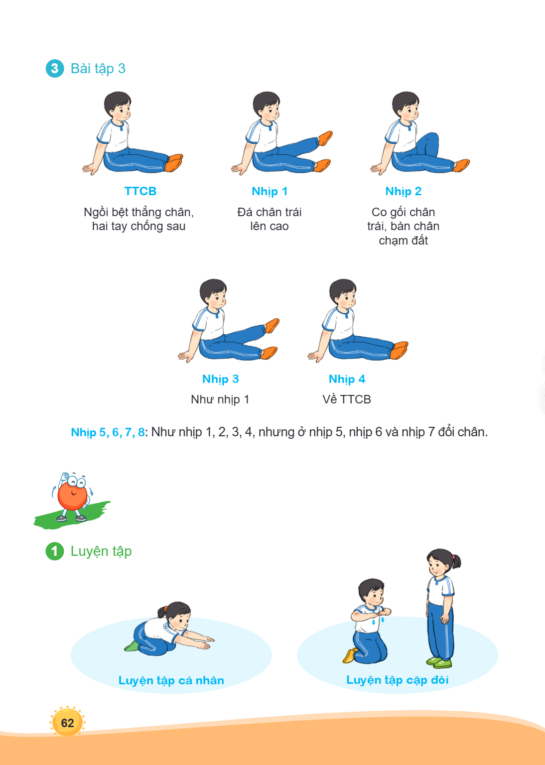 3. Bài tập 3 TTCB Ngồi bệt thẳng chân, hai tay chống sau Nhịp 1 Đá chân trái lên cao Nhịp 2 Co gối chân trái, bàn chân chạm đất Nhịp 3 Như nhịp 1 Nhịp 4 Về TTCB