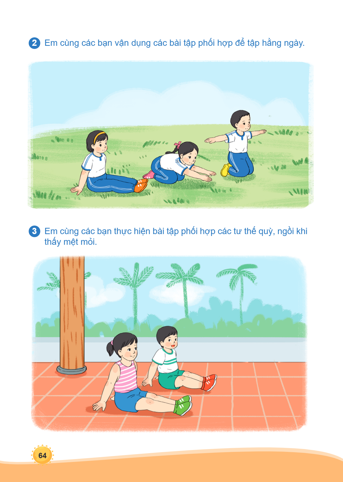 Em cùng các bạn vận dụng các bài tập phối hợp để tập hằng ngày. Em cùng các bạn thực hiện bài tập phối hợp các tư thế quỳ, ngồi khi thấy mệt mỏi.