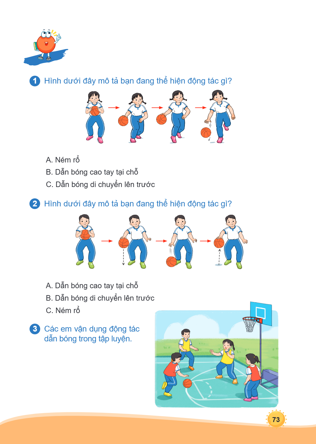 1 Hình dưới đây mô tả bạn đang thể hiện động tác gì? A. Ném rổ B. Dẫn bóng cao tay tại chỗ C. Dẫn bóng di chuyển lên trước 2 Hình dưới đây mô tả bạn đang thể hi