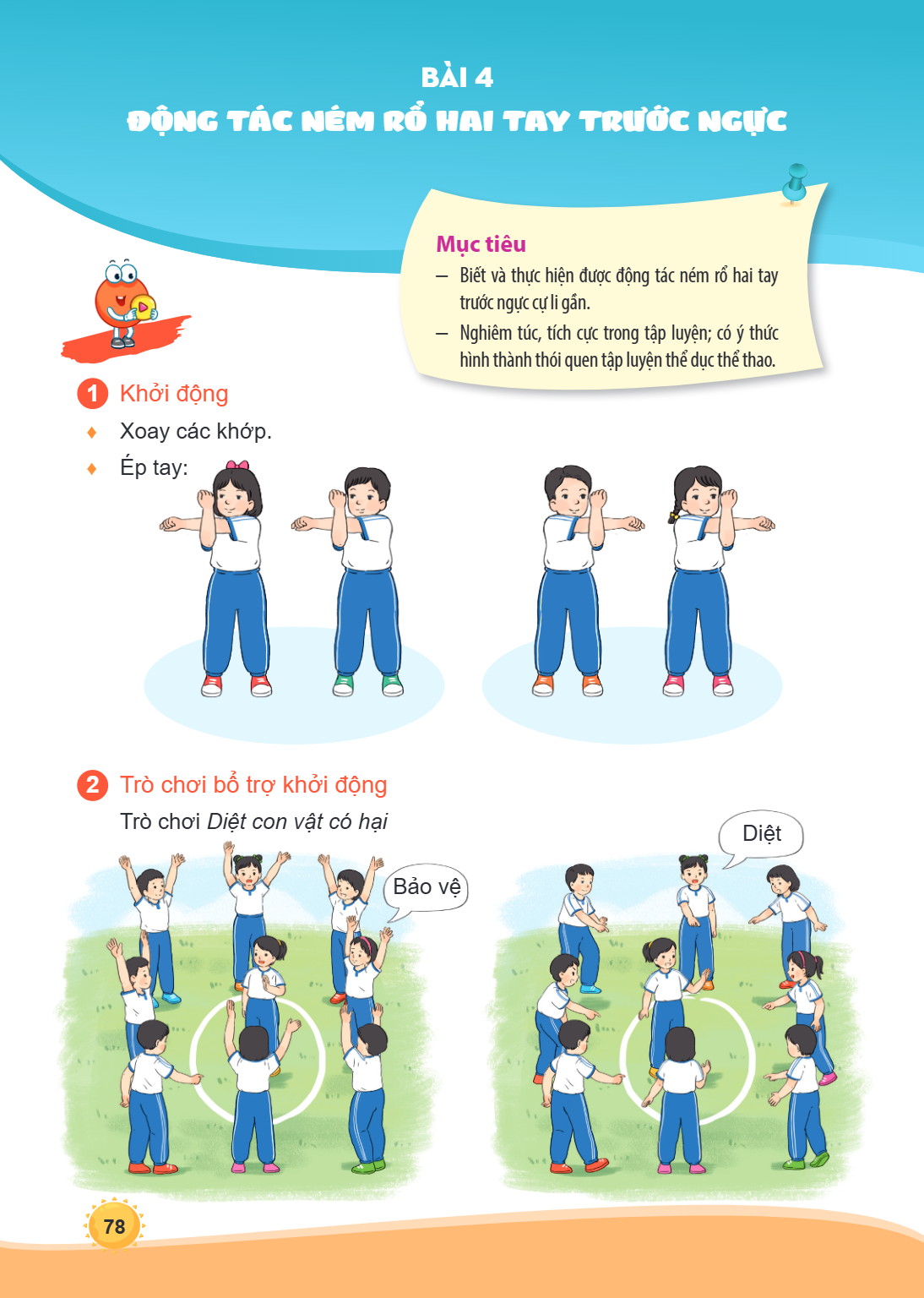 Bài 4. Động tác ném rổ hai tay trước ngực Mục tiêu Biết và thực hiện được động tác ném rổ hai tay trước ngực cự li gần. Nghiêm túc, tích cực trong tập luyện; có