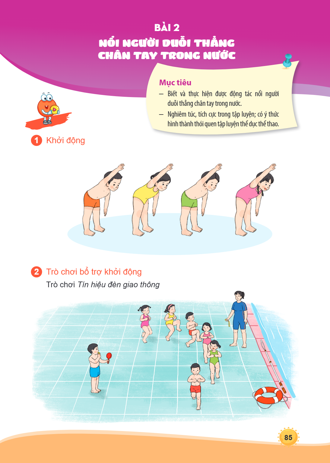 Bài 2. Nổi người duỗi thẳng chân tay trong nước Mục tiêu Biết và thực hiện được động tác nổi người duỗi thẳng chân tay trong nước. Nghiêm túc, tích cực trong tậ