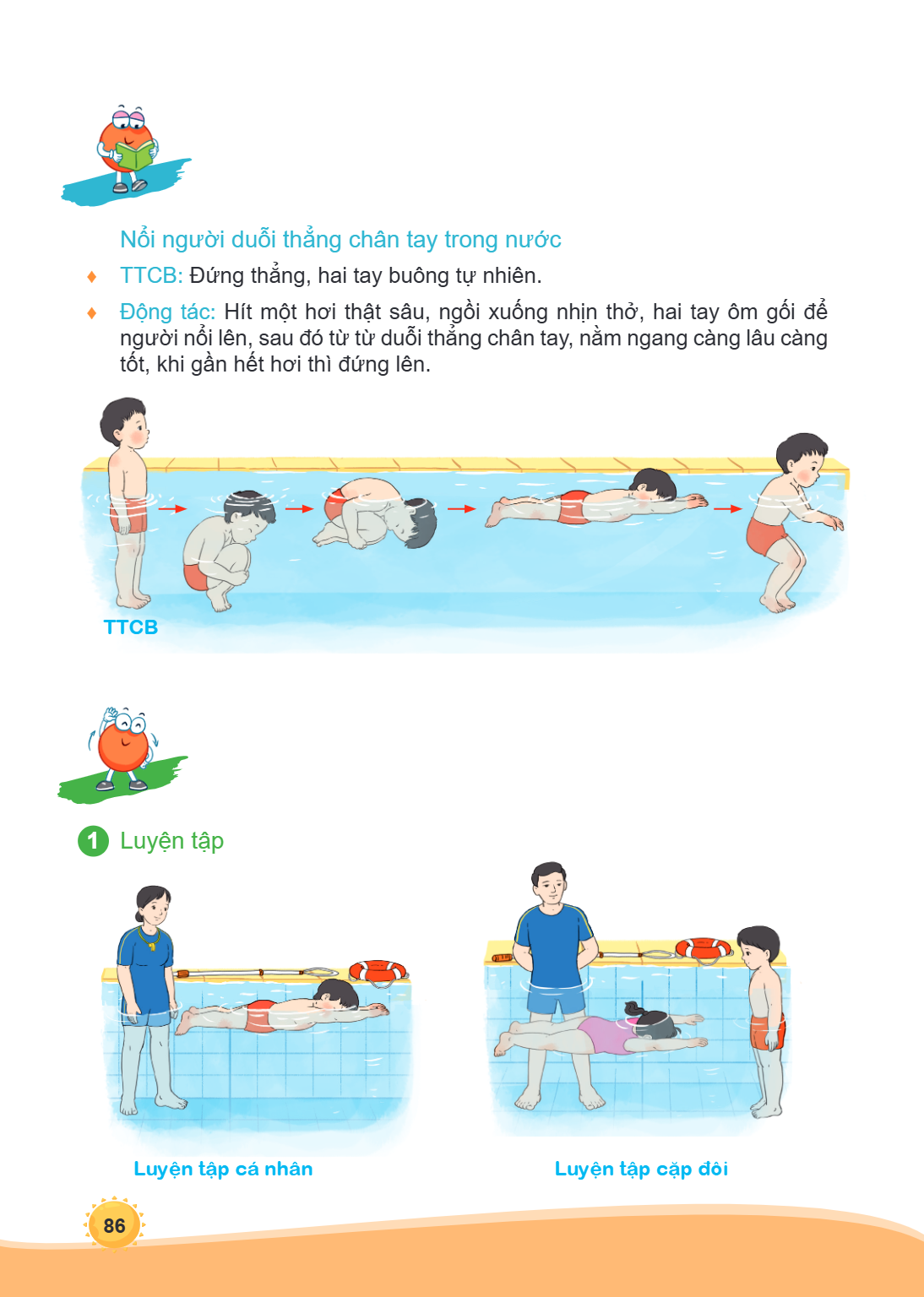Nổi người duỗi thẳng chân tay trong nước ♦ TTCB: Đứng thẳng, hai tay buông tự nhiên. ♦ Động tác: Hít một hơi thật sâu, ngồi xuống nhịn thở, hai tay ôm gối để ng