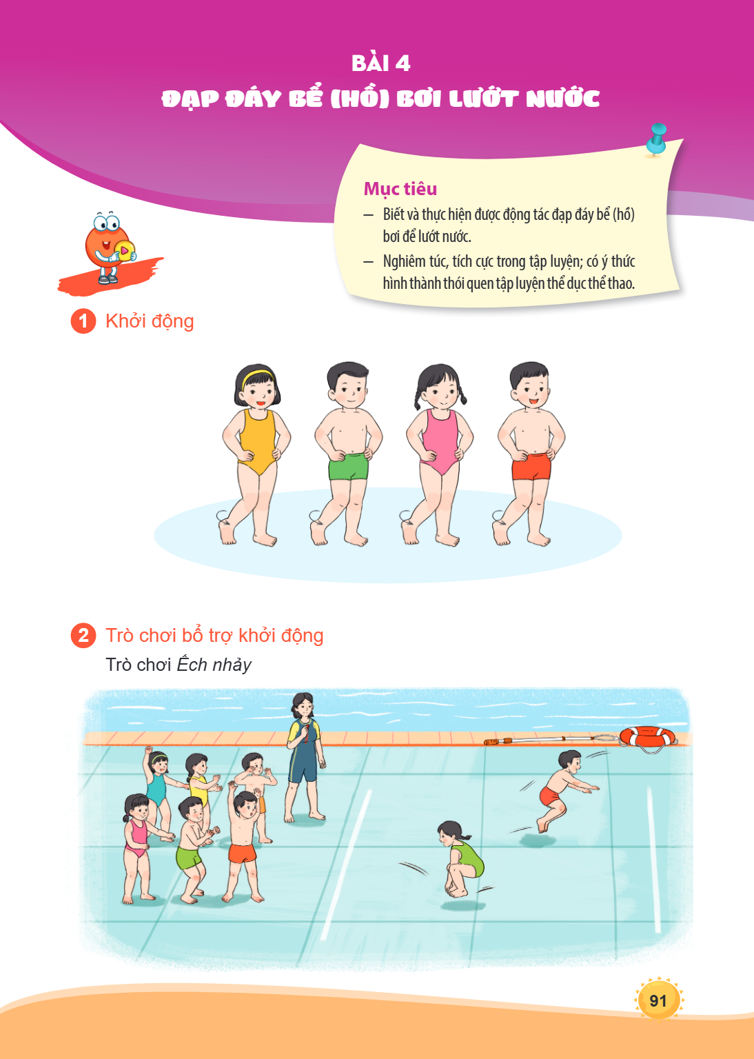Bài 4. Đạp đáy bể (hồ) bơi lướt nước Mục tiêu Biết và thực hiện được động tác đạp đáy bể (hồ) bơi để lướt nước. Nghiêm túc, tích cực trong tập luyện; có ý thức 