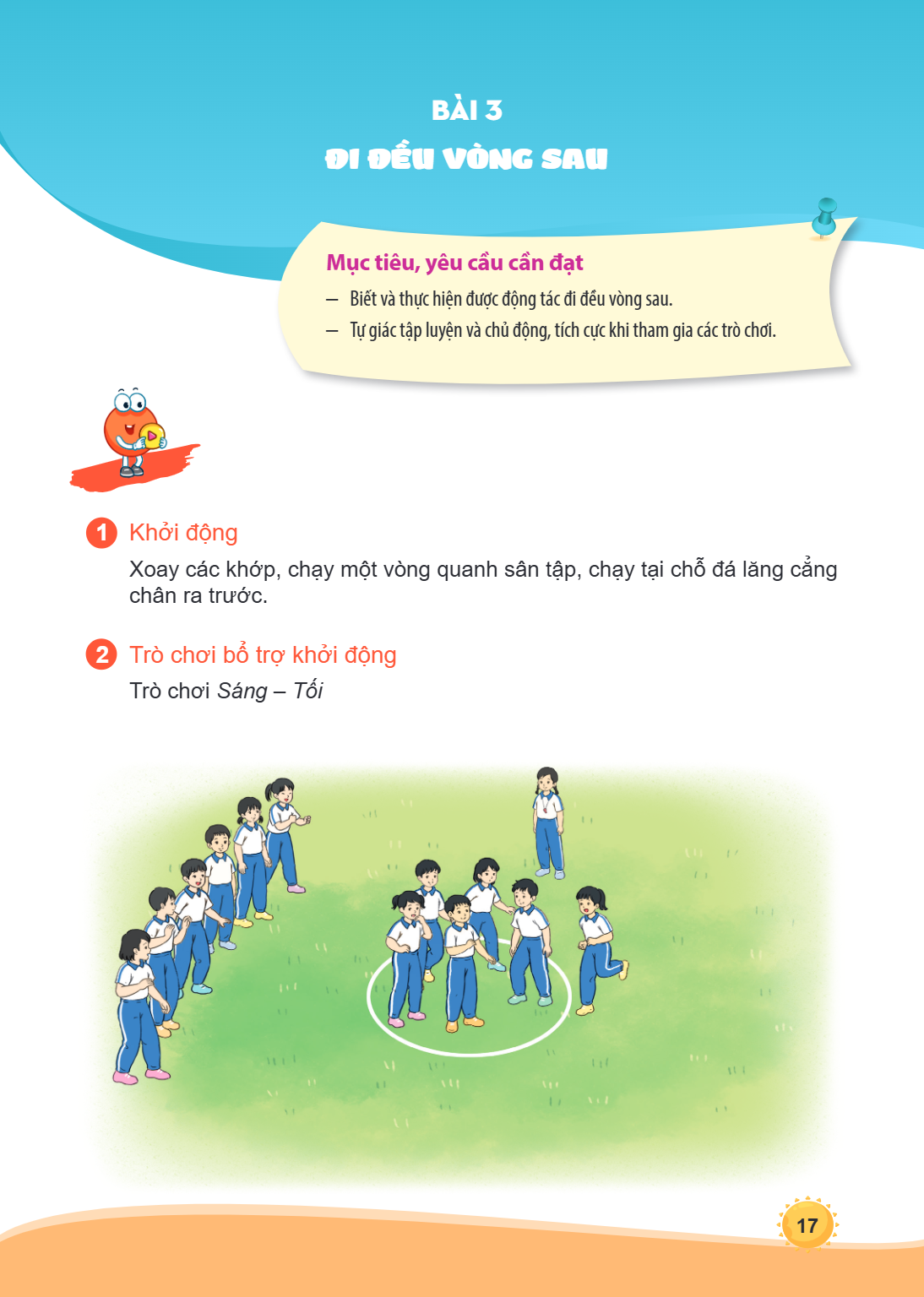 Bài 3. Đi đều vòng sau Mục tiêu, yêu cầu cần đạt Biết và thực hiện được động tác đi đều vòng sau. Tự giác tập luyện và chủ động, tích cực khi tham gia các trò c