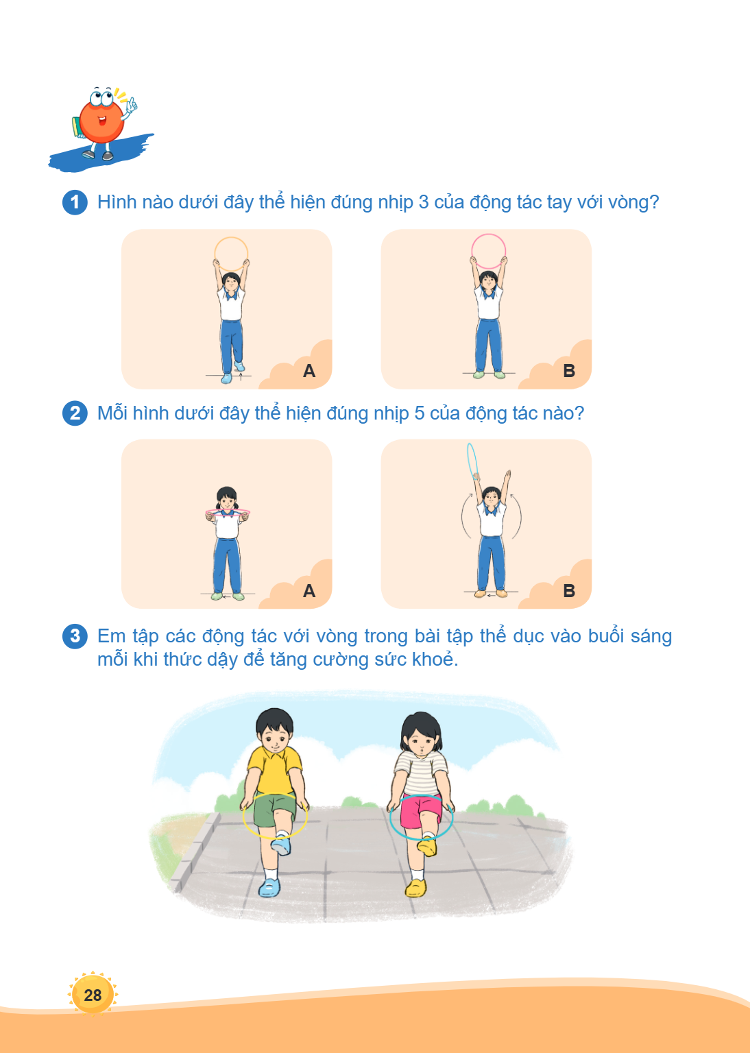 1 Hình nào dưới đây thể hiện đúng nhịp 3 của động tác tay với vòng? A B 2 Mỗi hình dưới đây thể hiện đúng nhịp 5 của động tác nào? A B 3 Em tập các động tác với