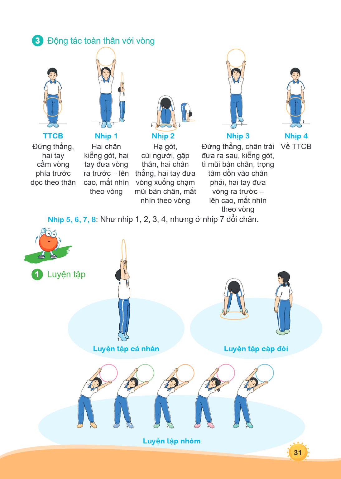 3 Động tác toàn thân với vòng TTCB Đứng thẳng, hai tay cầm vòng phía trước dọc theo thân Nhịp 5, 6, 7, 8: Như nhịp 1, 2, 3, 4, nhưng Nhịp 1 Hai chân kiễng gót, 