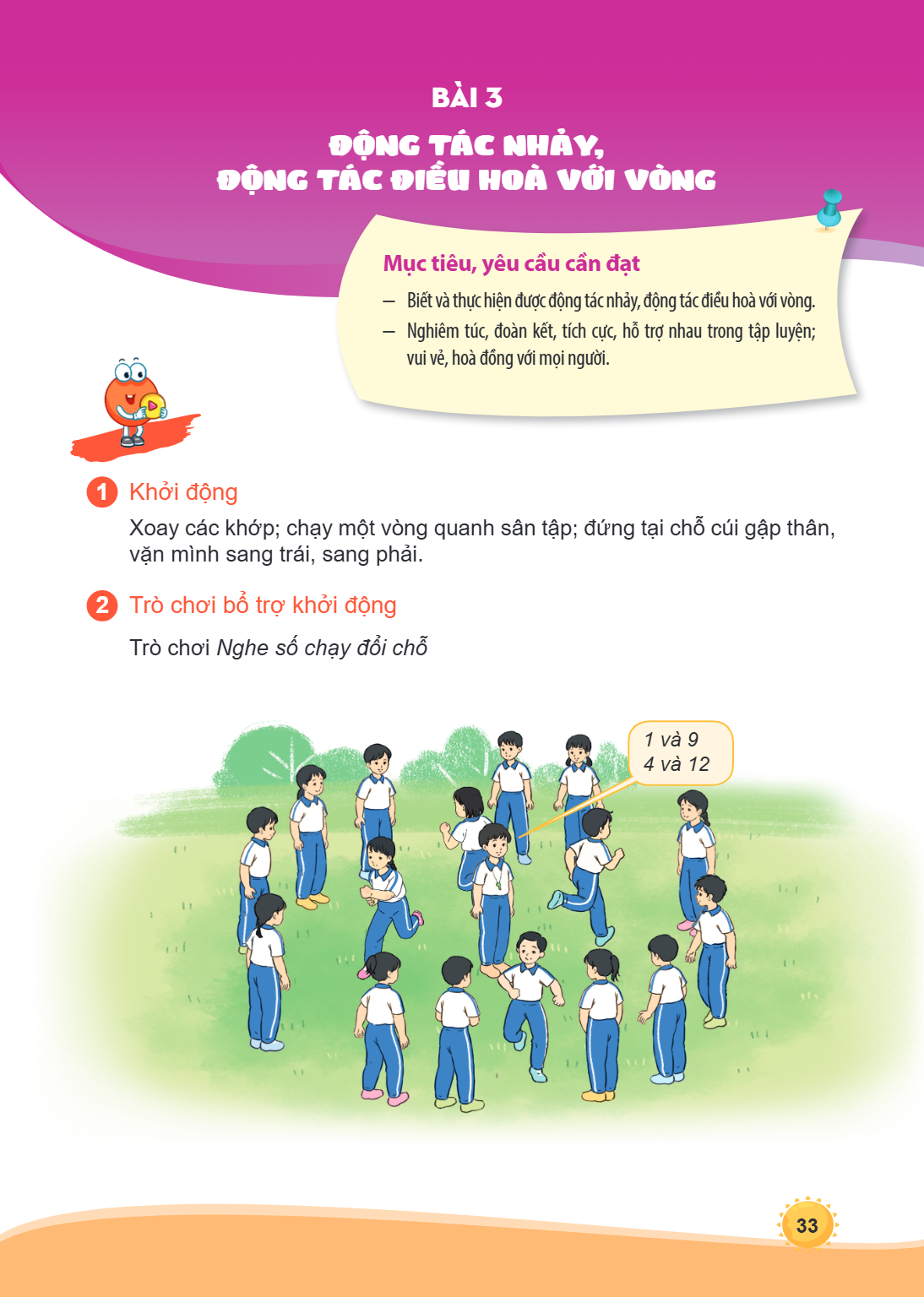 Bài 3. Động tác nhảy, động tác điều hoà với vòng Mục tiêu, yêu cầu cần đạt Biết và thực hiện được động tác nhảy, động tác điều hoà với vòng. Nghiêm túc, đoàn kế