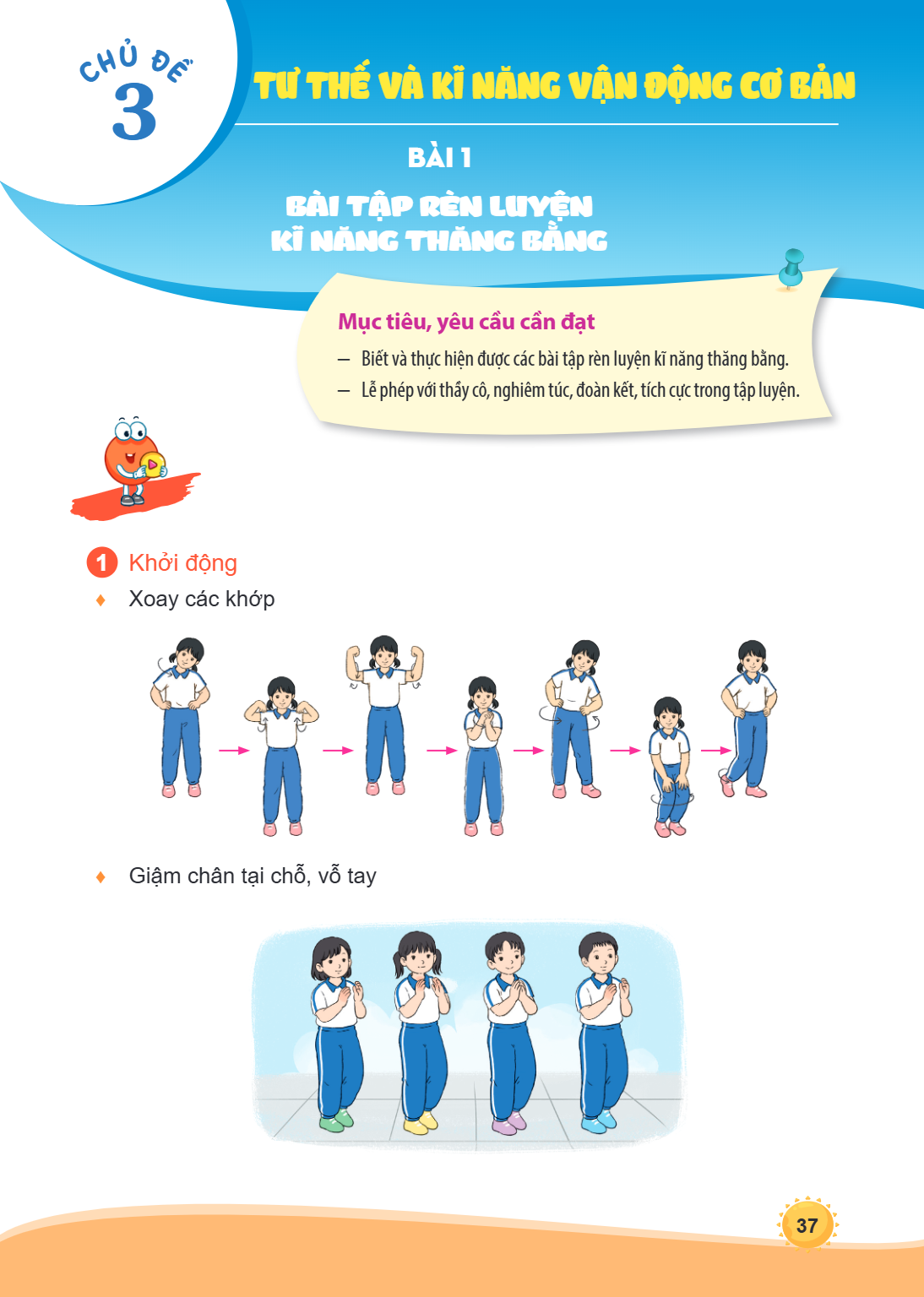 Chương 3. TƯ THẾ VÀ KĨ NĂNG VẬN ĐỘNG CƠ BẢN Bài 1. Bài tập rèn luyện kĩ năng thăng bằng Mục tiêu, yêu cầu cần đạt Biết và thực hiện được các bài tập rèn luyện k