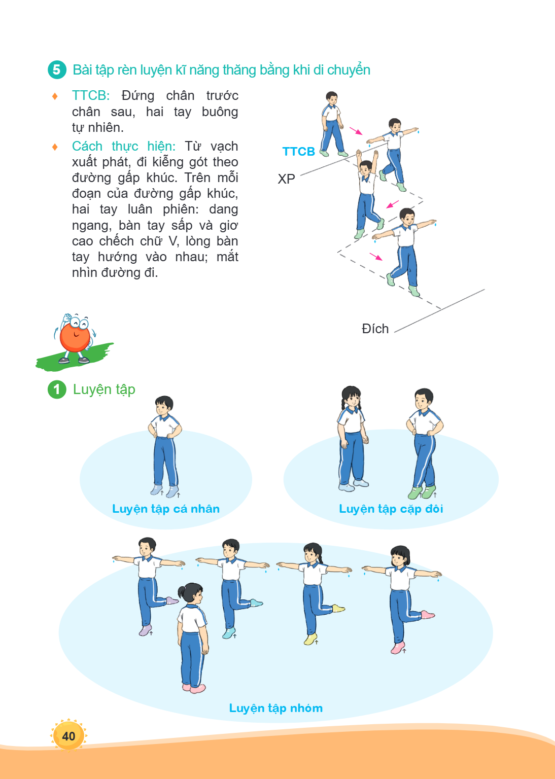 5 Bài tập rèn luyện kib ̃ằng khi di chuyển ♦ TTCB: Đứng chân trước chân sau, hai tay buông tự nhiên. ♦ Cách thực hiện: Từ vạch TTCB xuất phát, đi kiễng gót theo