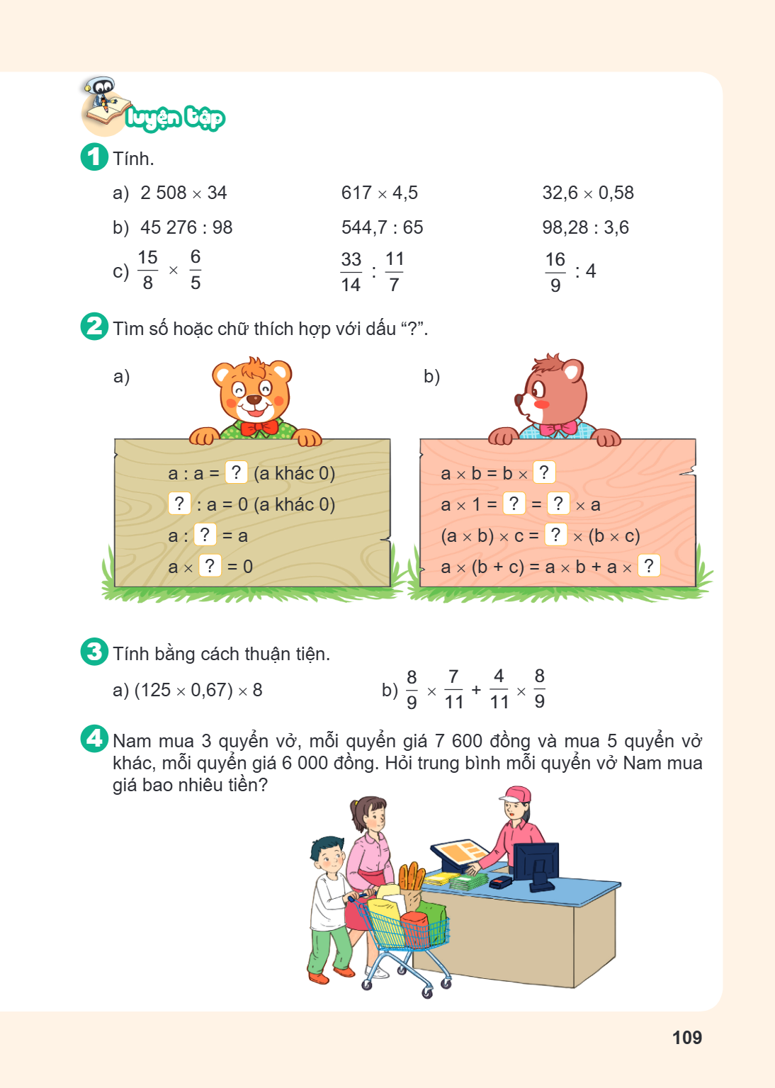 LUYỆN TẬP Tính. a) $2,508 \times 34$ $617 \times 4,5$ $32,6 \times 0,58$ b) $45,276 : 98$ $544,7 : 65$ $98,28 : 3,6$ c) $\frac{15}{8} \times \frac{6}{5}$ $\frac
