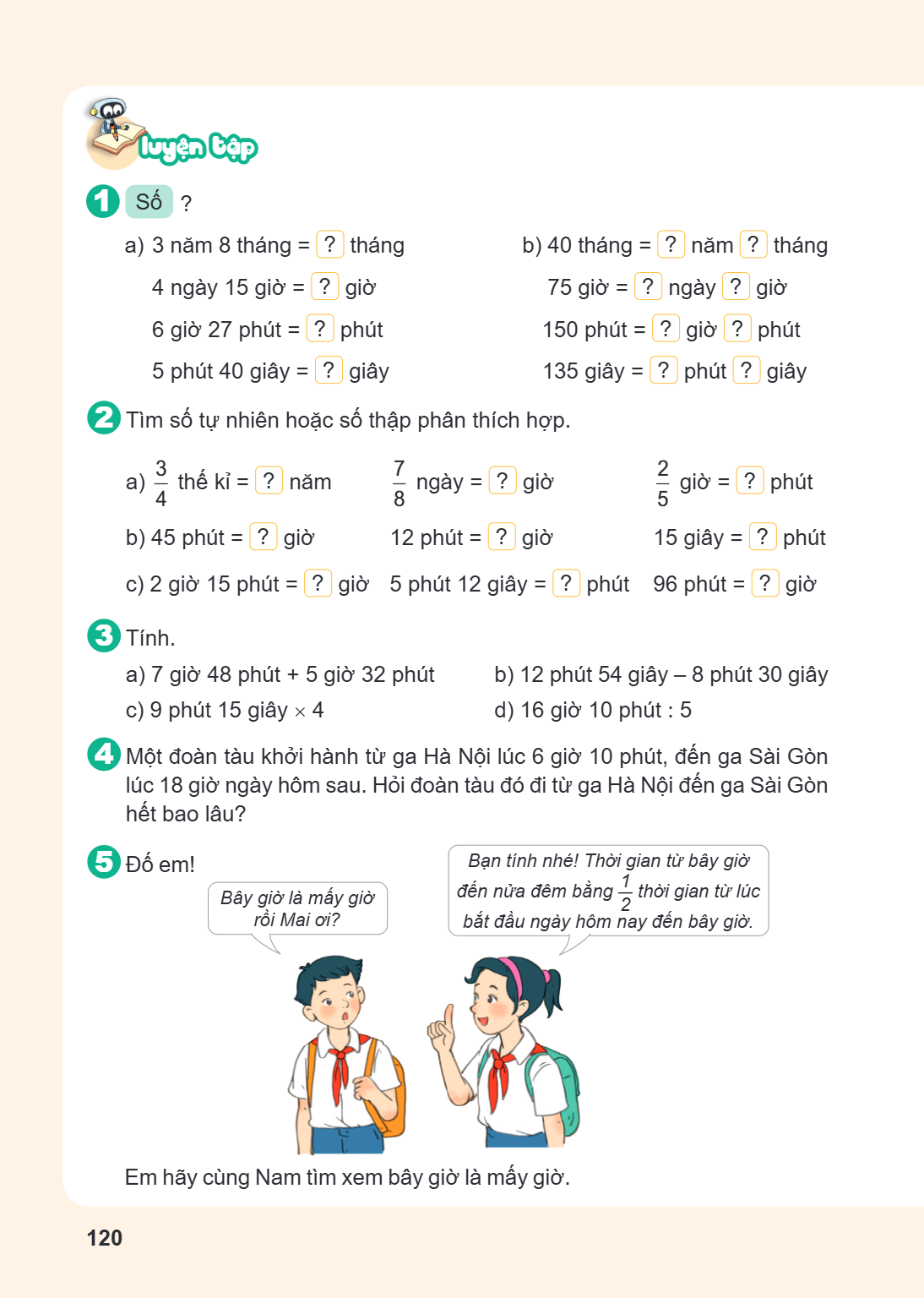 LUYỆN TẬP 1 Số ? a) 3 năm 8 tháng = ? tháng 4 ngày 15 giờ = ? giờ 6 giờ 27 phút = ? phút 5 phút 40 giây = ? giây b) 40 tháng = ? năm ? tháng 75 giờ = ? ngày ? g