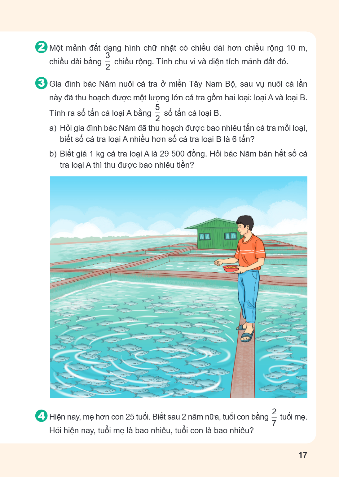 2 Một mảnh đất dạng hình chữ nhật có chiều dài hơn chiều rộng 10 m, chiều dài bằng $\frac{3}{2}$ chiều rộng. Tính chu vi và diện tích mảnh đất đó. 3 Gia đình bá