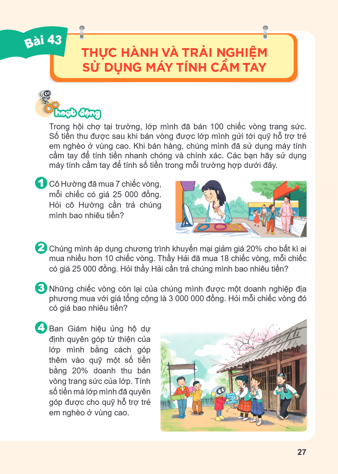 Thực hành và trải nghiệm sử dụng máy tính cầm tay hoạt động Trong hội chợ tại trường, lớp mình đã bán 100 chiếc vòng trang sức. Số tiền thu được sau khi bán vòn