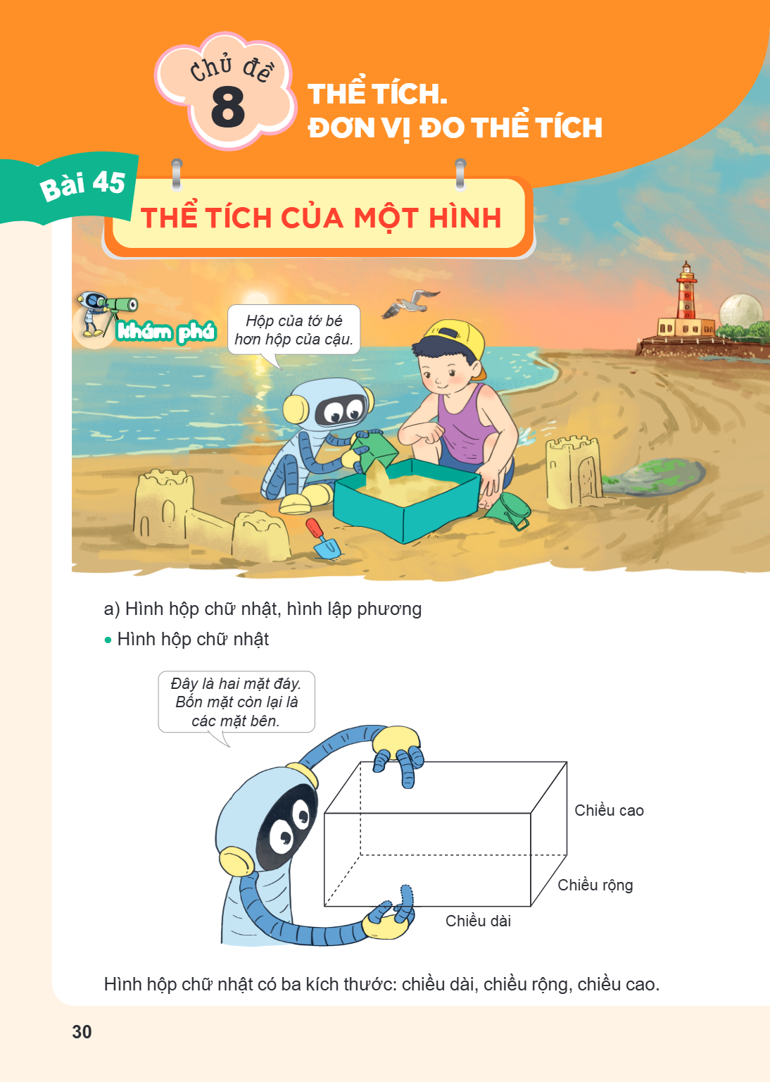 Chủ đề 8. THỂ TÍCH. ĐƠN VỊ ĐO THỂ TÍCH Bài 45. Thể tích của một hình Khám phá Hộp của tớ bé hơn hộp của cậu. a) Hình hộp chữ nhật, hình lập phương • Hình hộp ch