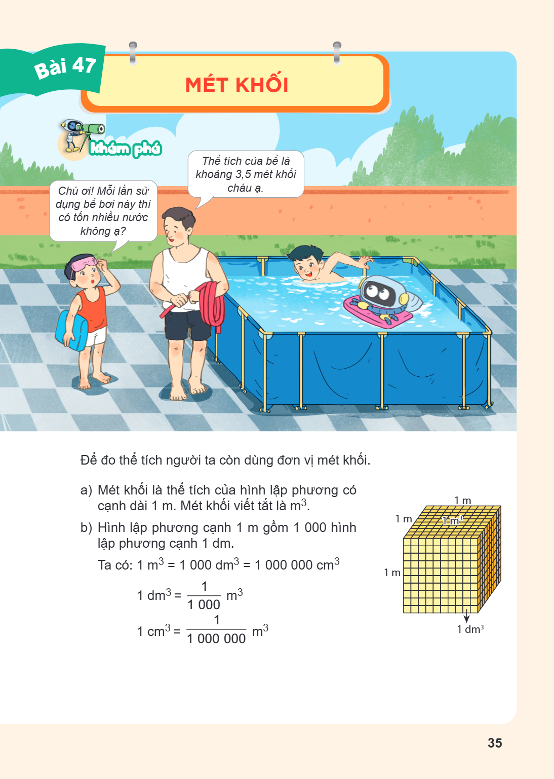 Bài 47. Mét khối Khám phá Chú ơi! Mỗi lần sử dụng bể bơi này thì có tốn nhiều nước không ạ? Thể tích của bể là khoảng 3,5 mét khối châu ạ. Để đo thể tích người 