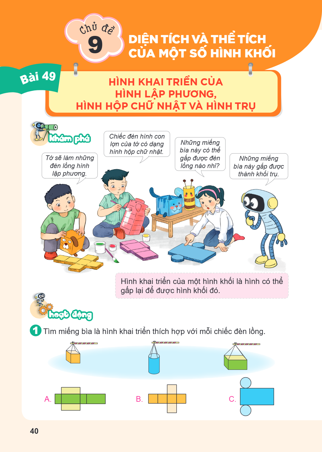 Chủ đề 9. DIỆN TÍCH VÀ THỂ TÍCH CỦA MỘT SỐ HÌNH KHỐI Bài 49. Hình khai triển của hình lập phương, hình hộp chữ nhật và hình trụ Khám phá Tớ sẽ làm những đèn lồn