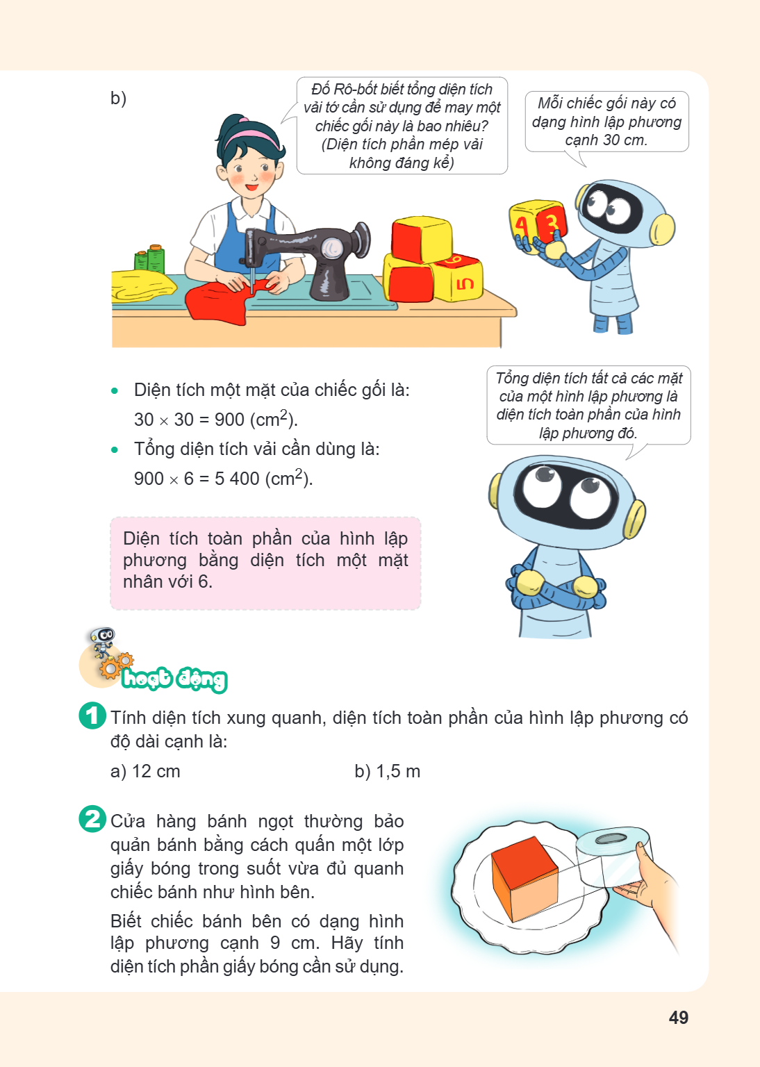 b) Đố Rô-bốt biết tổng diện tích vải tơ cần sử dụng để may một chiếc gối này là bao nhiêu? (Diện tích phần mép vải không đáng kể) Mỗi chiếc gối này có dạng hình