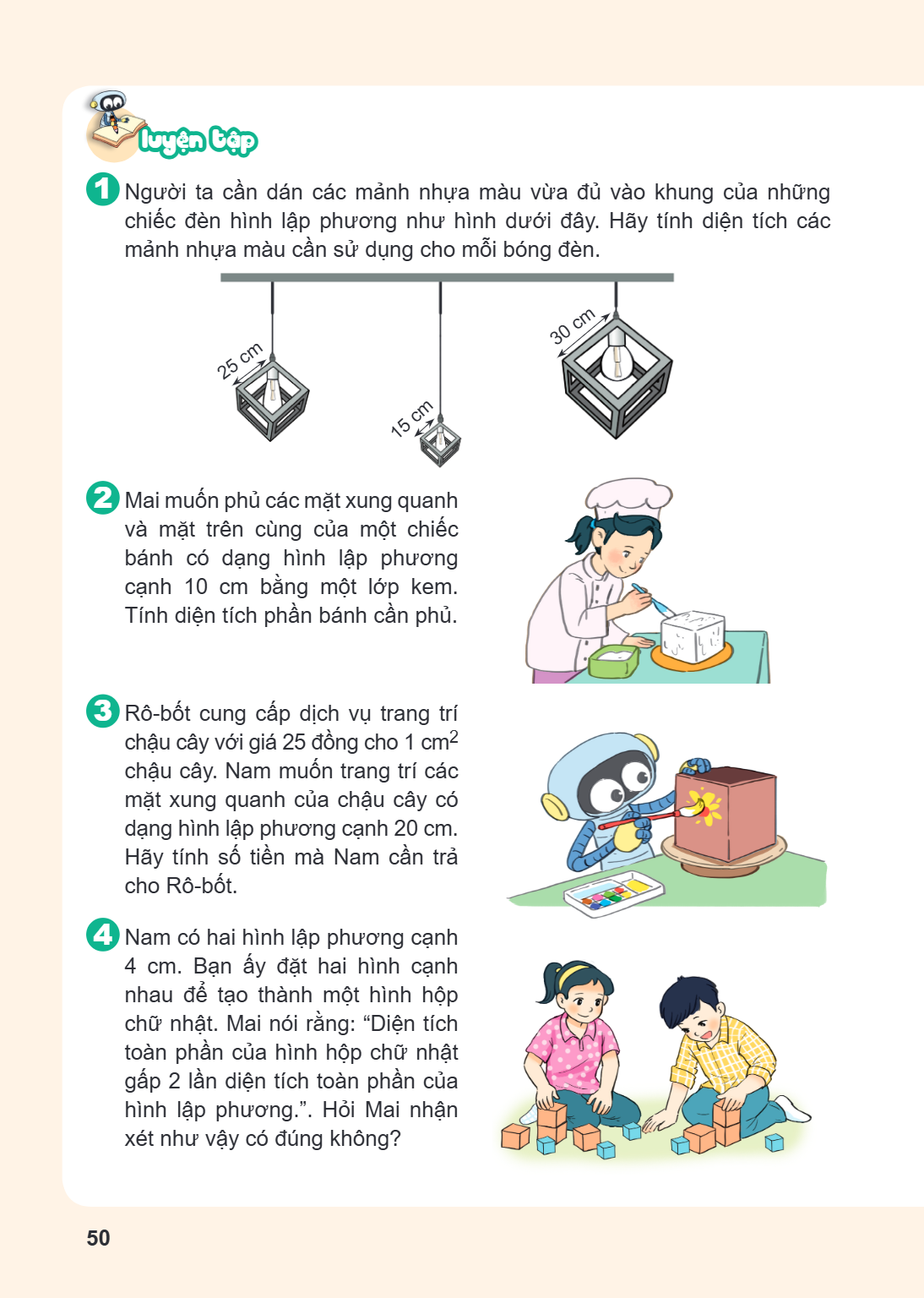 Luyện tập Người ta cần dán các mảnh nhựa màu vừa đủ vào khung của những chiếc đèn hình lập phương như hình dưới đây. Hãy tính diện tích các mảnh nhựa màu cần sử