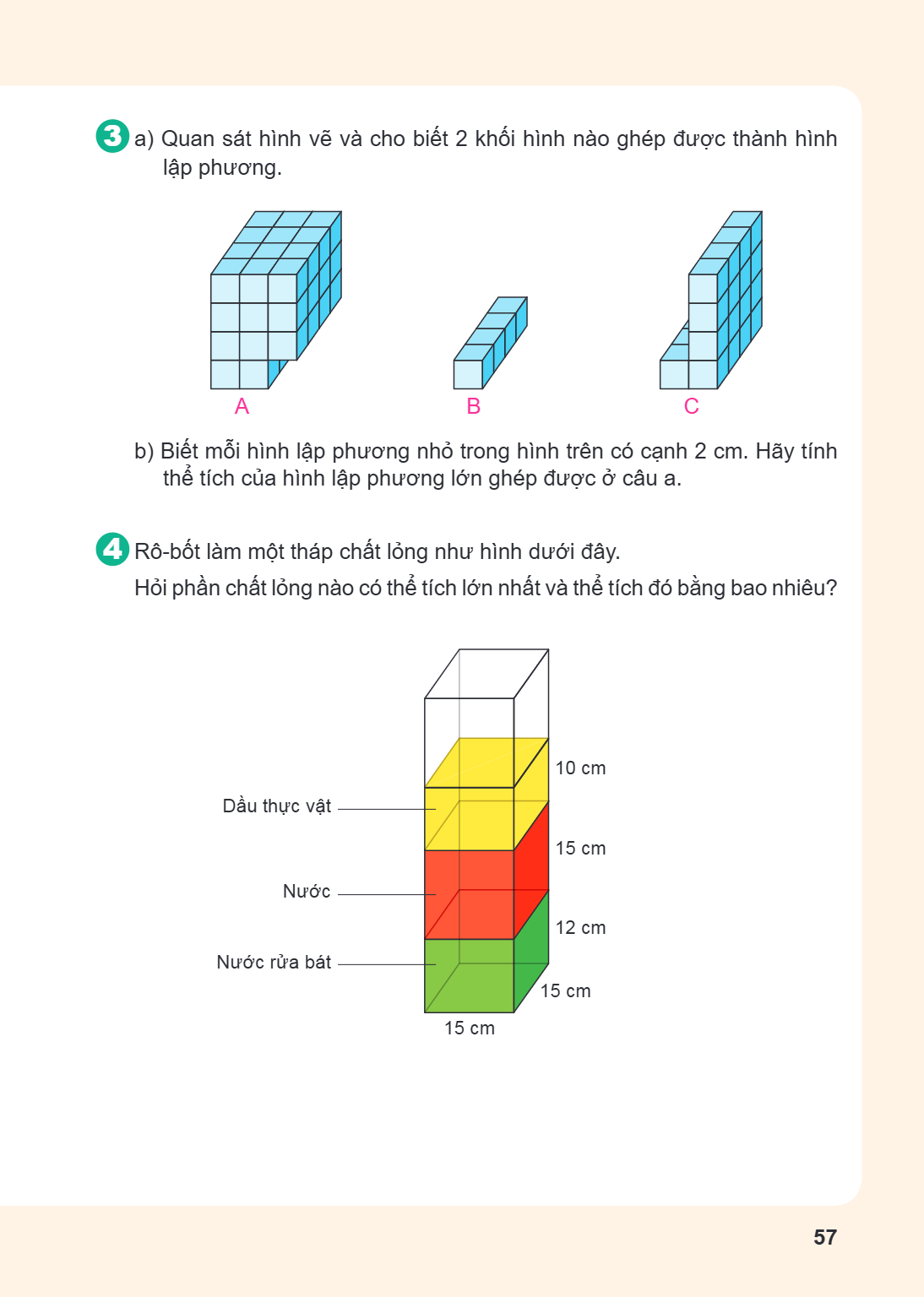 3. a) Quan sát hình vẽ và cho biết 2 khối hình nào ghép được thành hình lập phương. A B C b) Biết mỗi hình lập phương nhỏ trong hình trên có cạnh 2 cm. Hãy tính