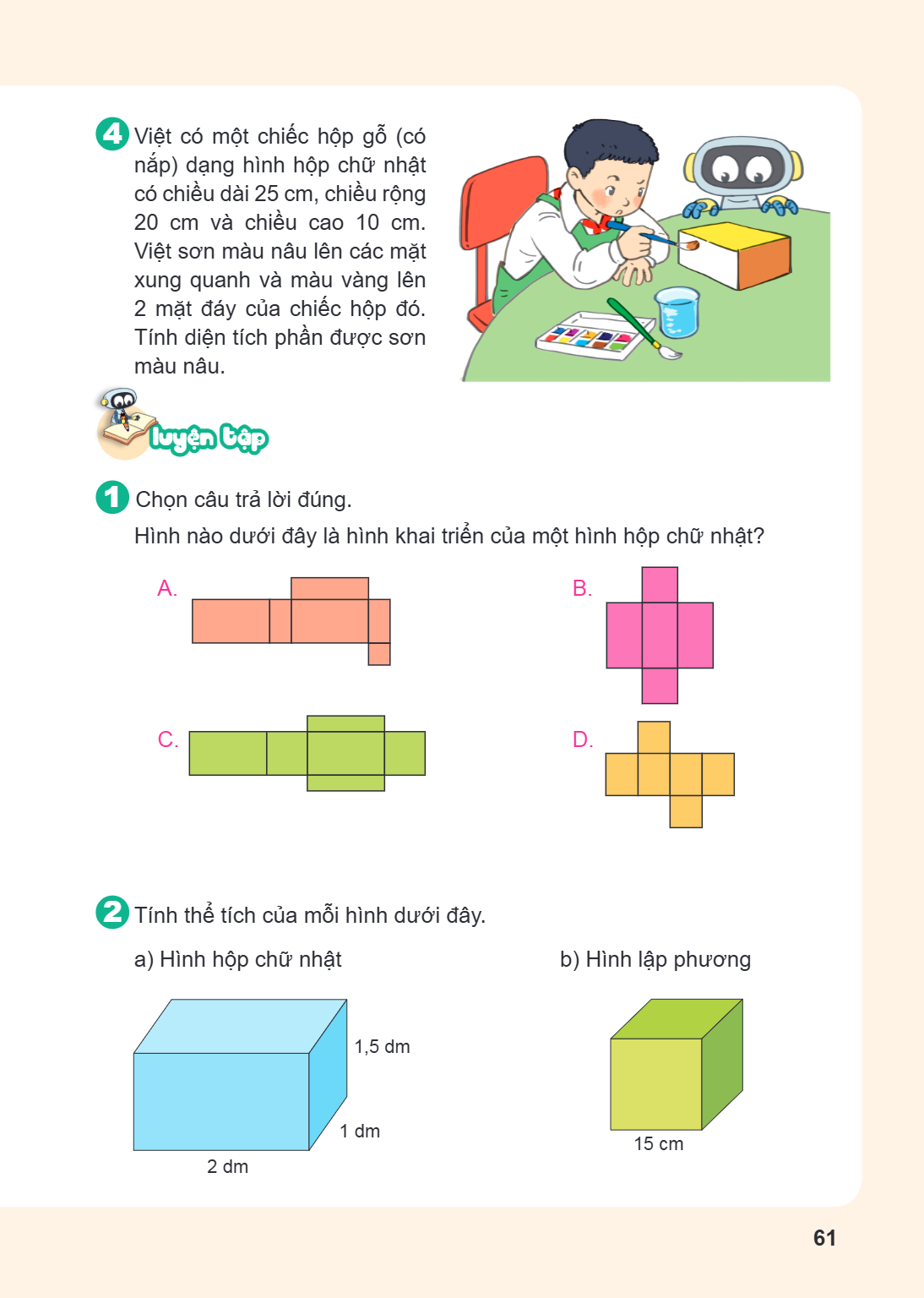 4 Việt có một chiếc hộp gỗ (có nắp) dạng hình hộp chữ nhật có chiều dài 25 cm, chiều rộng 20 cm và chiều cao 10 cm. Việt sơn màu nâu lên các mặt xung quanh và m