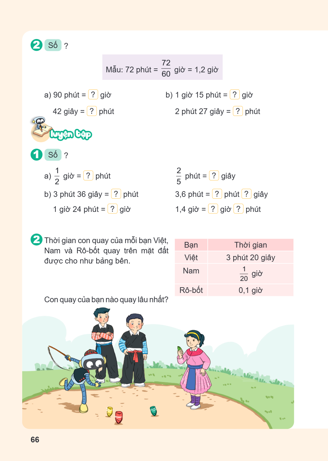2 Số ? Mẫu: $72$ phút $= \frac{72}{60}$ giờ $= 1,2$ giờ a) $90$ phút = [?] giờ $42$ giây = [?] phút b) $1$ giờ $15$ phút = [?] giờ $2$ phút $27$ giây = [?] phút