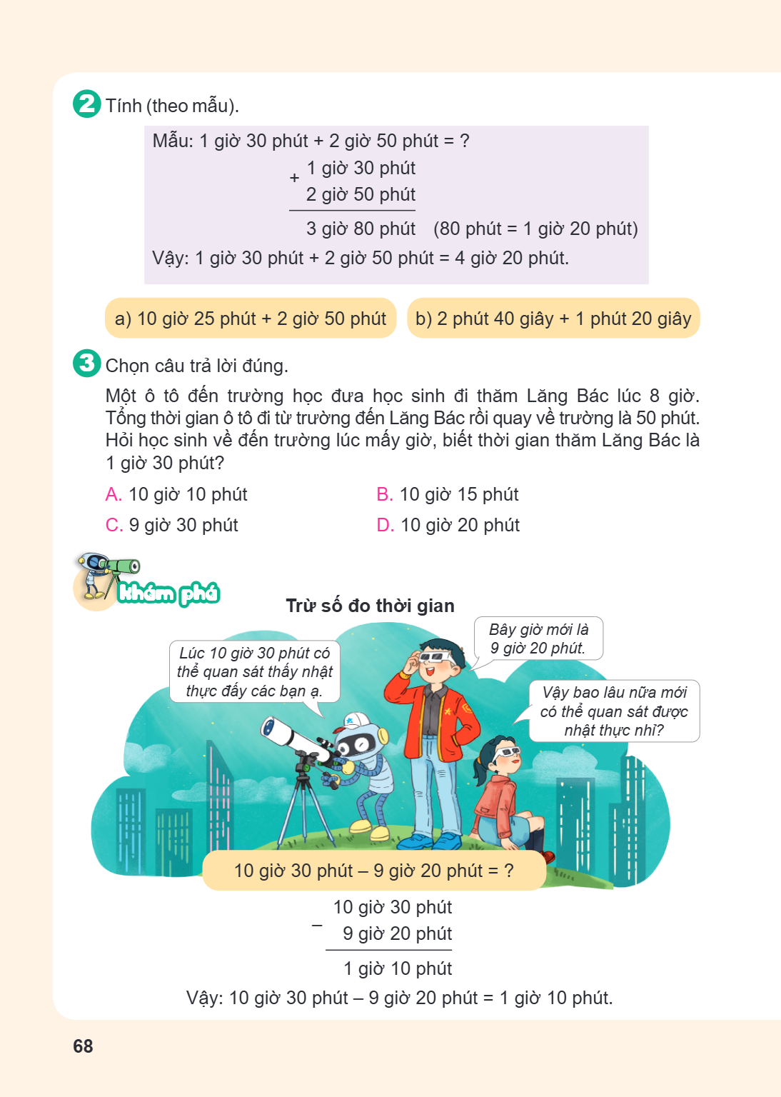 2. Tính (theo mẫu). Mẫu: 1 giờ 30 phút + 2 giờ 50 phút = ? $$ \begin{array}{r} 1 \text{ giờ } 30 \text{ phút} \ +\quad 2 \text{ giờ } 50 \text{ phút} \ \hline 3