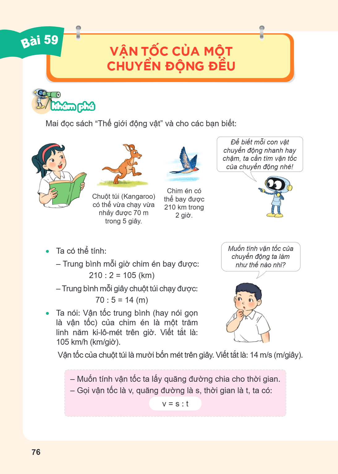 Bài 59. VẬN TỐC CỦA MỘT CHUYỂN ĐỘNG ĐỀU Khám phá Mai đọc sách "Thế giới động vật" và cho các bạn biết: Chuột túi (Kangaroo) có thể vừa chạy vừa nhảy được 70 m t