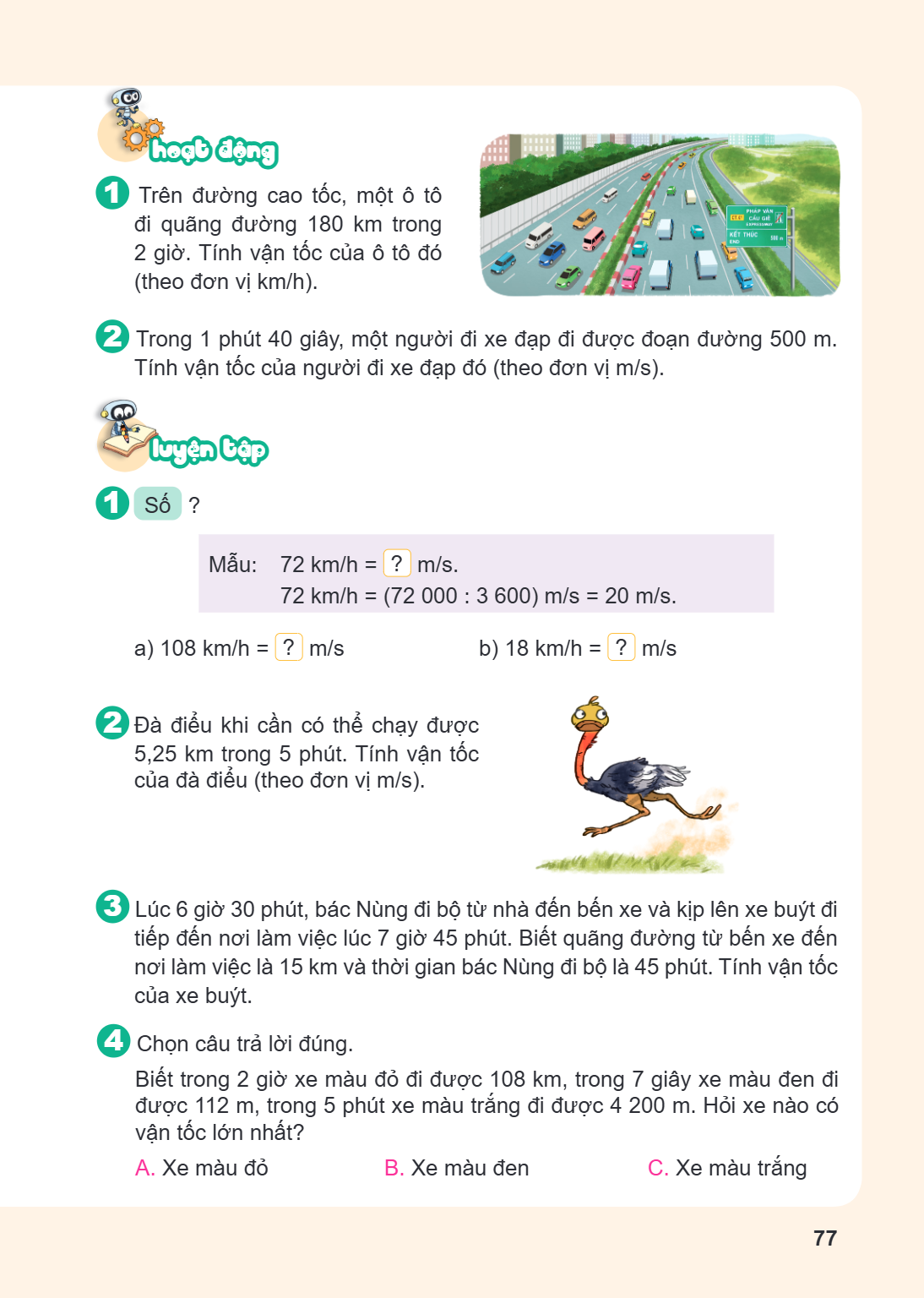 HOẠT ĐỘNG Trên đường cao tốc, một ô tô đi quãng đường 180 km trong 2 giờ. Tính vận tốc của ô tô đó (theo đơn vị km/h). Trong 1 phút 40 giây, một người đi xe đạp