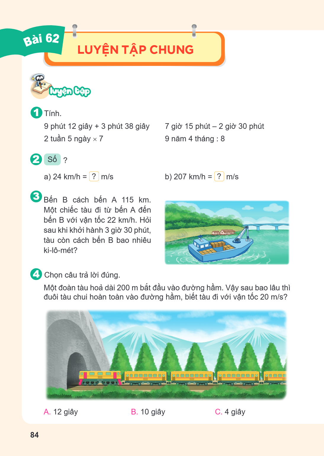 Bài 62. LUYỆN TẬP CHUNG Luyện tập 1 Tính. $9 \text{ phút } 12 \text{ giây} + 3 \text{ phút } 38 \text{ giây}$ $2 \text{ tuần } 5 \text{ ngày} \times 7$ $7 \text