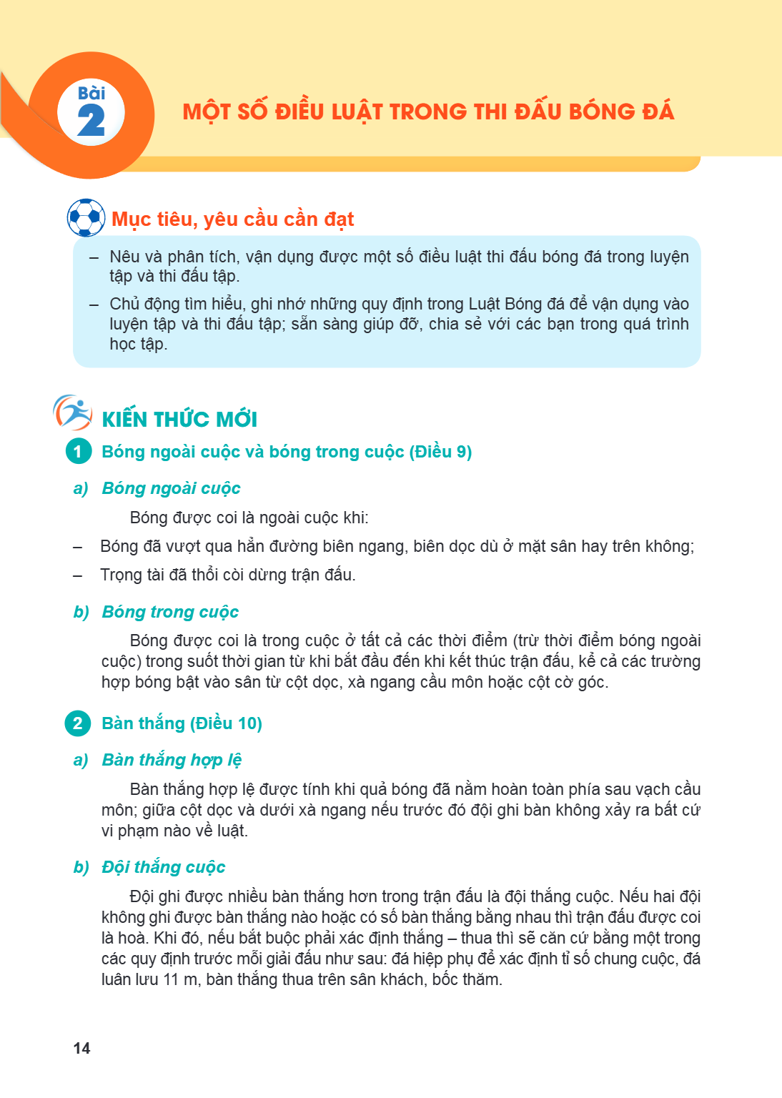 Bài 2. Một số điều luật trong thi đấu bóng đá Mục tiêu, yêu cầu cần đạt Nêu và phân tích, vận dụng được một số điều luật thi đấu bóng đá trong luyện tập và thi 