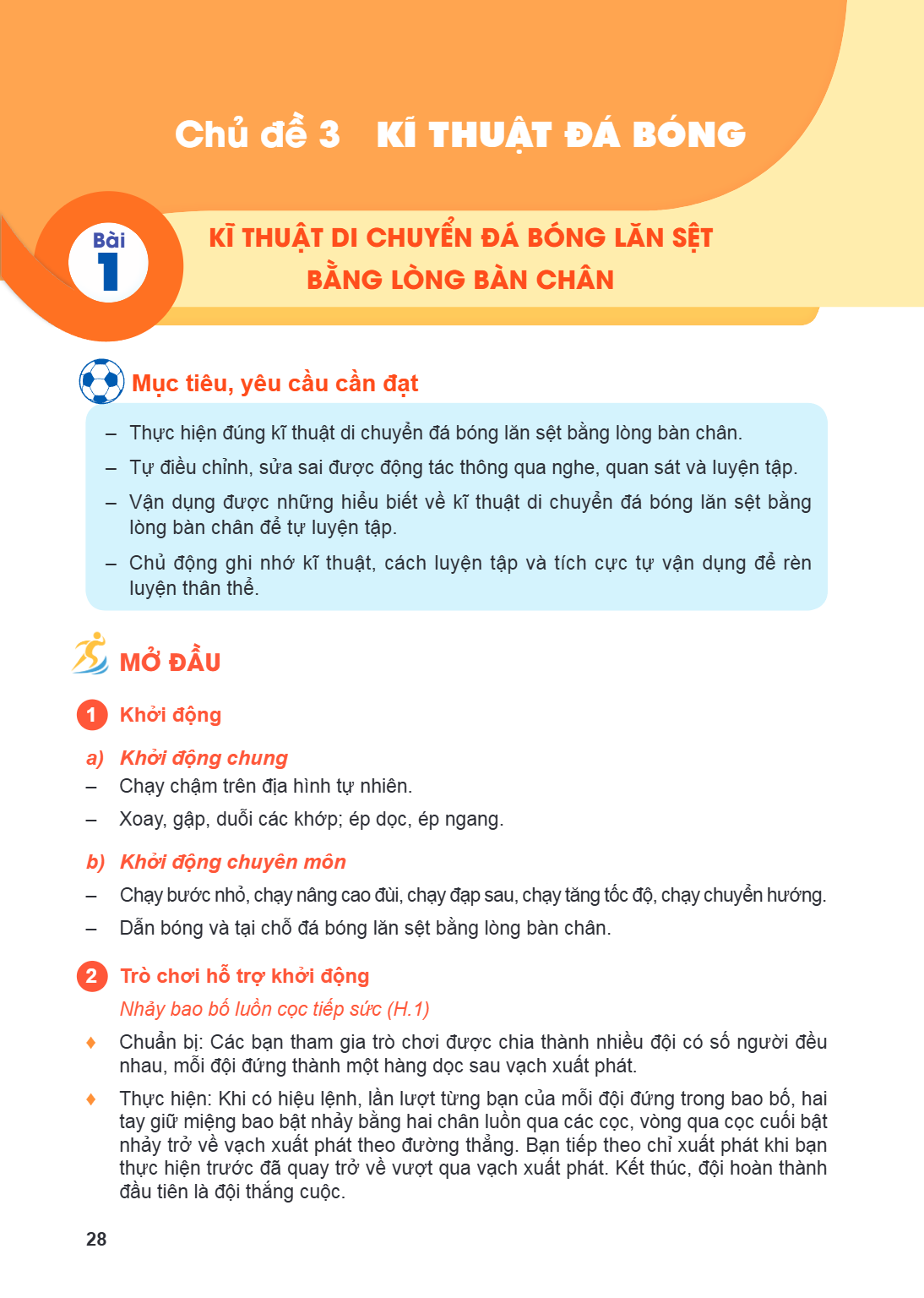 Chủ đề 3 KĨ THUẬT ĐÁ BÓNG Bài 1. KĨ THUẬT DI CHUYỂN ĐÁ BÓNG LĂN SỆT BẰNG LÒNG BÀN CHÂN Mục tiêu, yêu cầu cần đạt Thực hiện đúng kĩ thuật di chuyển đá bóng lăn s