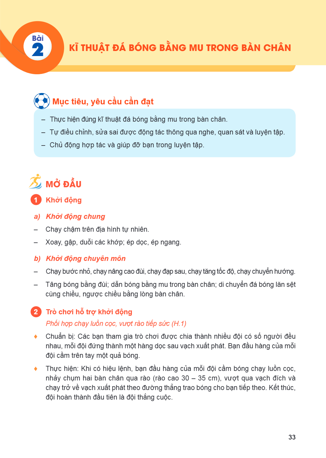 Bài 2. Kĩ thuật đá bóng bằng mu trong bàn chân Mục tiêu, yêu cầu cần đạt Thực hiện đúng kĩ thuật đá bóng bằng mu trong bàn chân. Tự điều chỉnh, sửa sai được độn