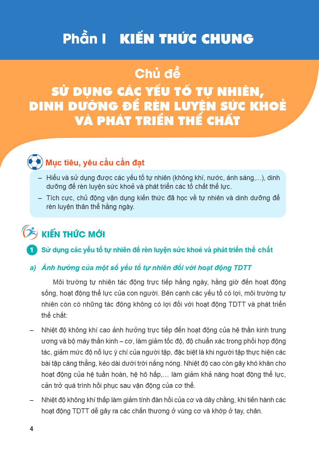 Chủ đề SỬ DỤNG CÁC YẾU TỐ TỰ NHIÊN, DINH DƯỠNG ĐỂ RÈN LUYỆN SỨC KHOẺ VÀ PHÁT TRIỂN THỂ CHẤT Mục tiêu, yêu cầu cần đạt Hiểu và sử dụng được các yếu tố tự nhiên (