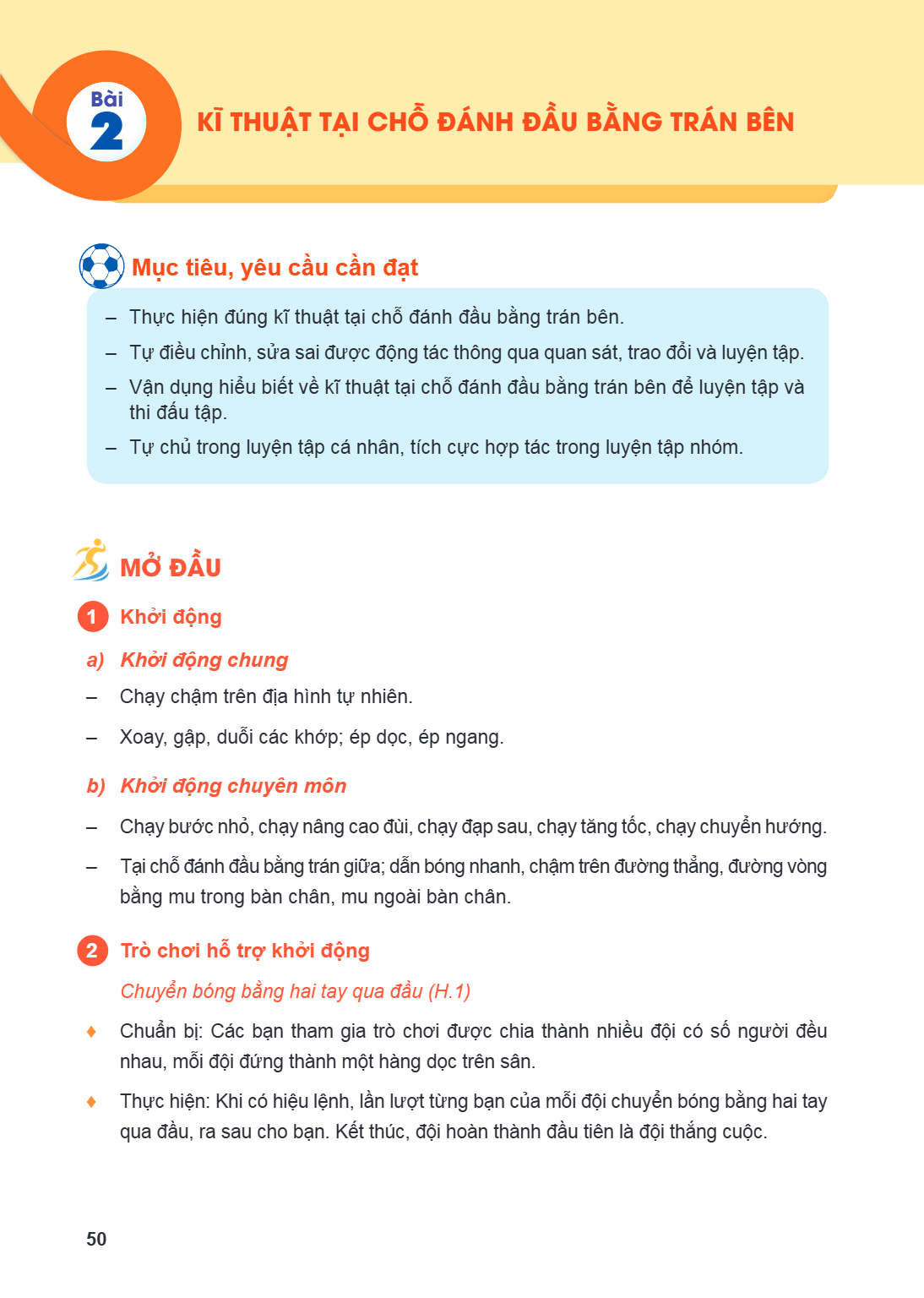 Bài 2. Kĩ thuật tại chỗ đánh đầu bằng trán bên Mục tiêu, yêu cầu cần đạt Thực hiện đúng kĩ thuật tại chỗ đánh đầu bằng trán bên. Tự điều chỉnh, sửa sai được độn