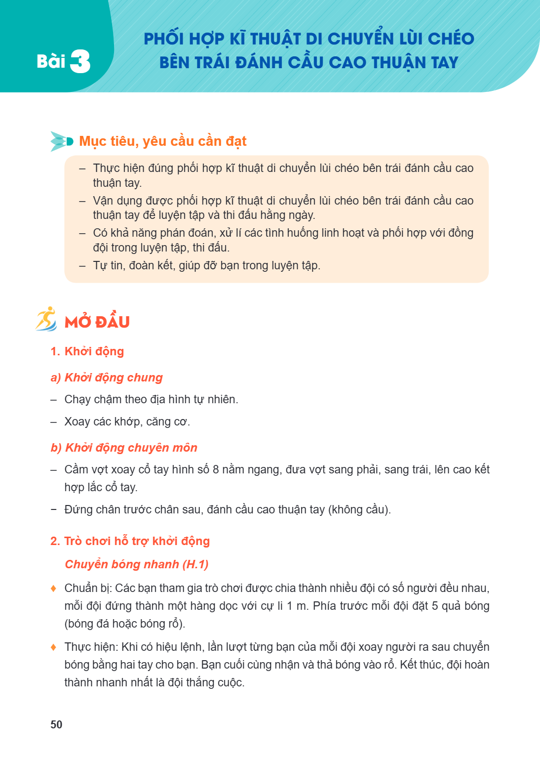Bài 3. Phối hợp kĩ thuật di chuyển lùi chéo bên trái đánh cầu cao thuận tay Mục tiêu, yêu cầu cần đạt Thực hiện đúng phối hợp kĩ thuật di chuyển lùi chéo bên tr
