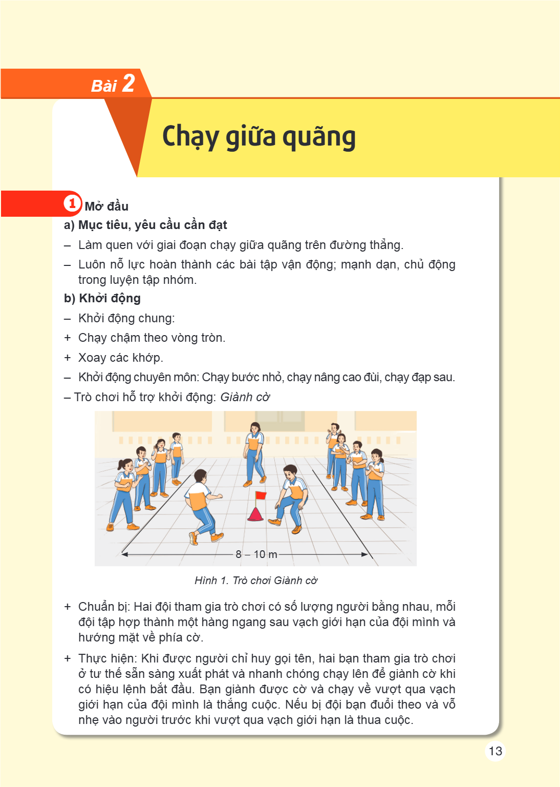 Bài 2. Chạy giữa quãng 1 Mở đầu a) Mục tiêu, yêu cầu cần đạt – Làm quen với giai đoạn chạy giữa quãng trên đường thẳng. – Luôn nỗ lực hoàn thành các bài tập vận