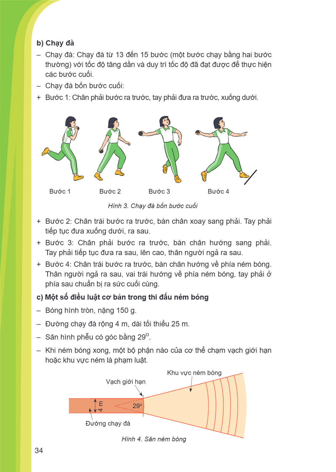 b) Chạy đà Chạy đà: Chạy đà từ 13 đến 15 bước (một bước chạy bằng hai bước thường) với tốc độ tăng dần và duy trì tốc độ đã đạt được để thực hiện các bước cuối.