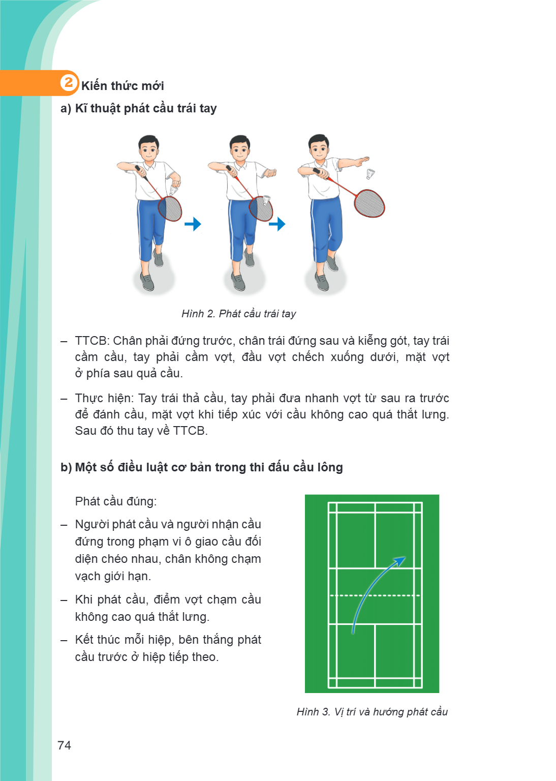 2Kiến thức mới a) Kĩ thuật phát cầu trái tay Hình 2. Phát cầu trái tay TTCB: Chân phải đứng trước, chân trái đứng sau và kiễng gót, tay trái cầm cầu, tay phải c