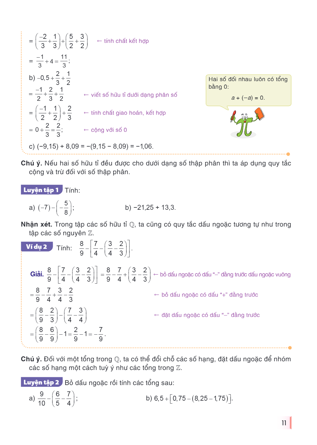 $$=\left(\frac{-2}{3}+\frac{1}{3}\right)+\left(\frac{5}{2}+\frac{3}{2}\right)\quad\leftarrow\text{tính chất kết hợp}$$ $$=\frac{-1}{3}+4=\frac{11}{3};$$ b) $-0{