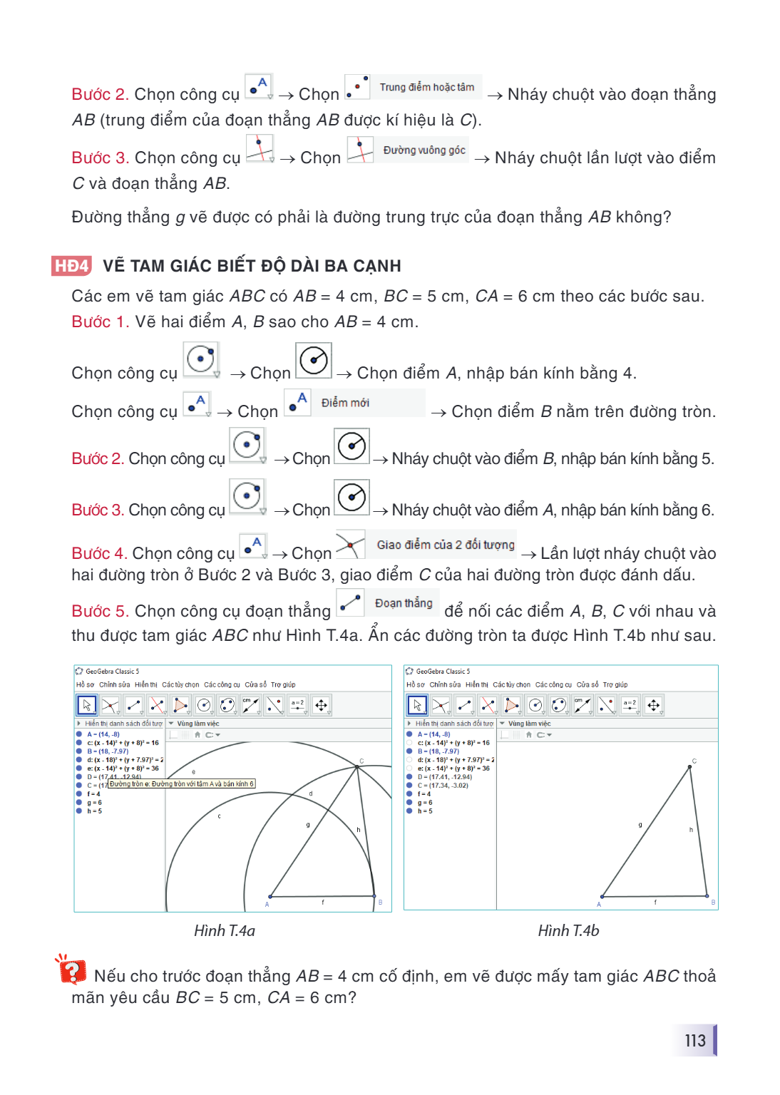 Bước 2. Chọn công cụ $\rightarrow$ Chọn Trung điểm hoặc tâm $\rightarrow$ Nháy chuột vào đoạn thẳng $AB$ (trung điểm của đoạn thẳng $AB$ được kí hiệu là $C$). B