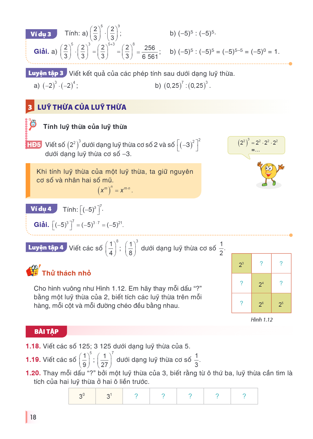 Ví dụ 3 Tính: a) $\left(\frac{2}{3}\right)^5 \cdot \left(\frac{2}{3}\right)^3$; b) $(-5)^5 : (-5)^5$. Giải. a) $\left(\frac{2}{3}\right)^5 \cdot \left(\frac{2}{