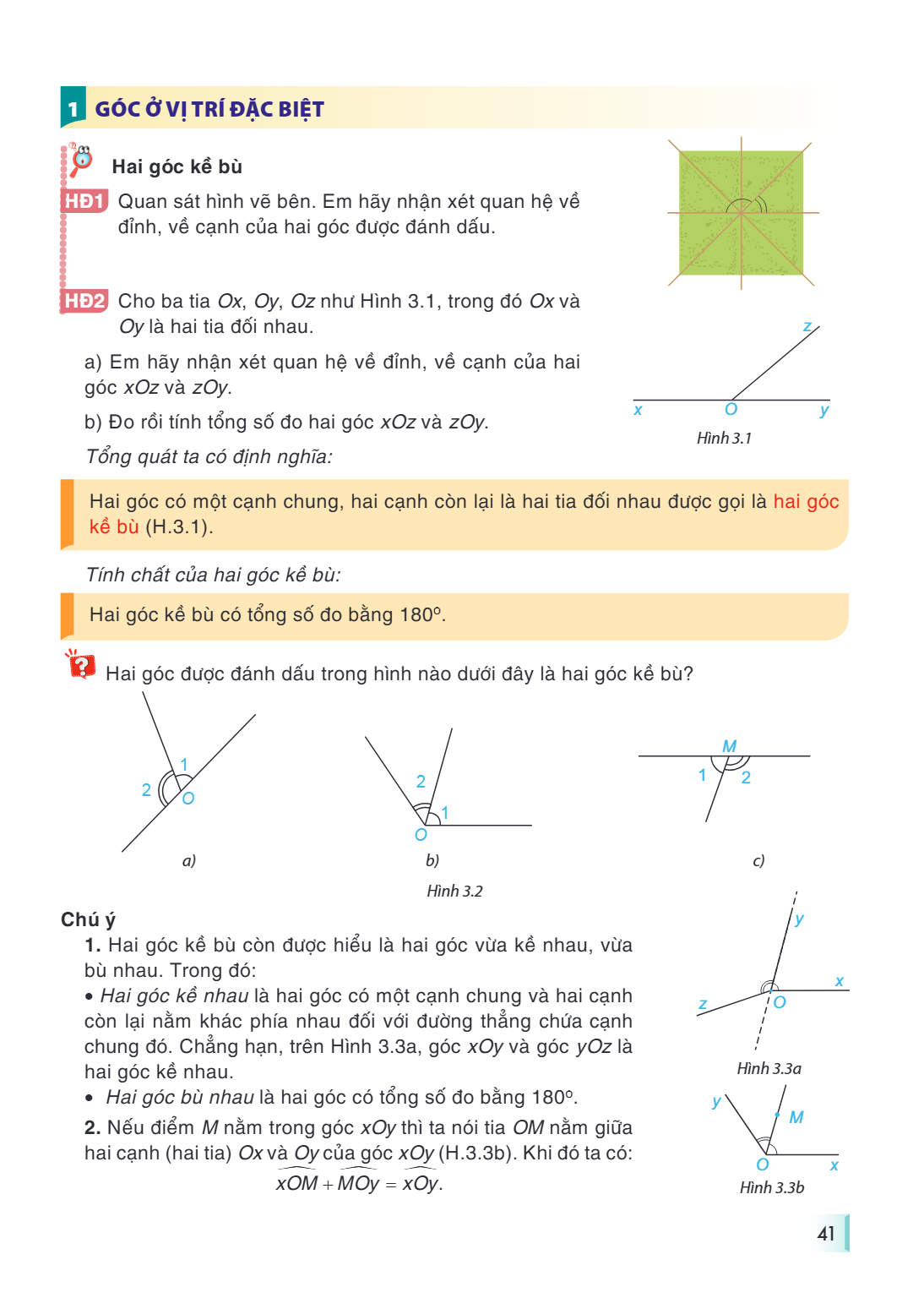 1 GÓC Ở VỊ TRÍ ĐẶC BIỆT Hai góc kề bù HD1 Quan sát hình vẽ bên. Em hãy nhận xét quan hệ về đỉnh, về cạnh của hai góc được đánh dấu. HD2 Cho ba tia Ox, Oy, Oz nh