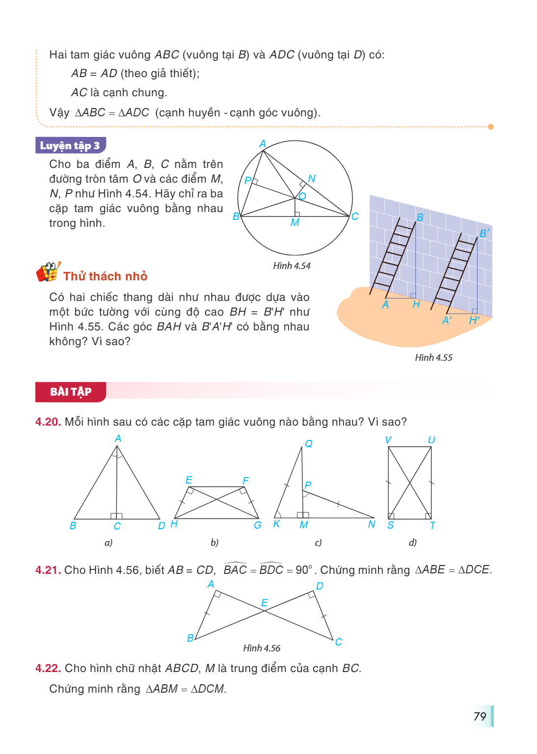 Hai tam giác vuông $ABC$ (vuông tại $B$) và $ADC$ (vuông tại $D$) có: $AB = AD$ (theo giả thiết); $AC$ là cạnh chung. Vậy $\Delta ABC = \Delta ADC$ (cạnh huyền 