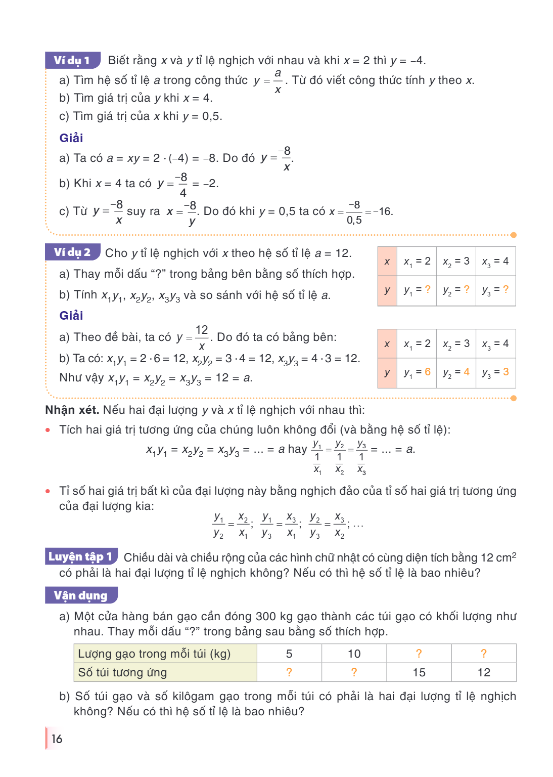 Ví dụ 1 Biết rằng $x$ và $y$ tỉ lệ nghịch với nhau và khi $x = 2$ thì $y = -4$. a) Tìm hệ số tỉ lệ $a$ trong công thức $y = \dfrac{a}{x}$. Từ đó viết công thức 