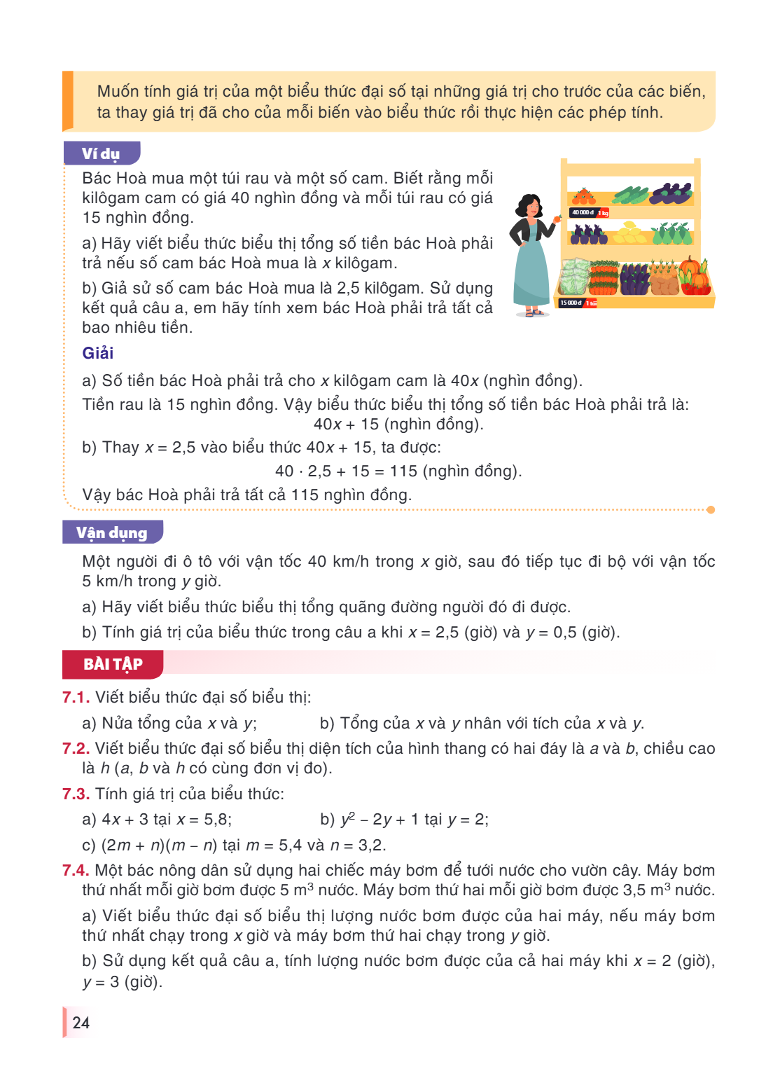 Muốn tính giá trị của một biểu thức đại số tại những giá trị cho trước của các biến, ta thay giá trị đã cho của mỗi biến vào biểu thức rồi thực hiện các phép tí