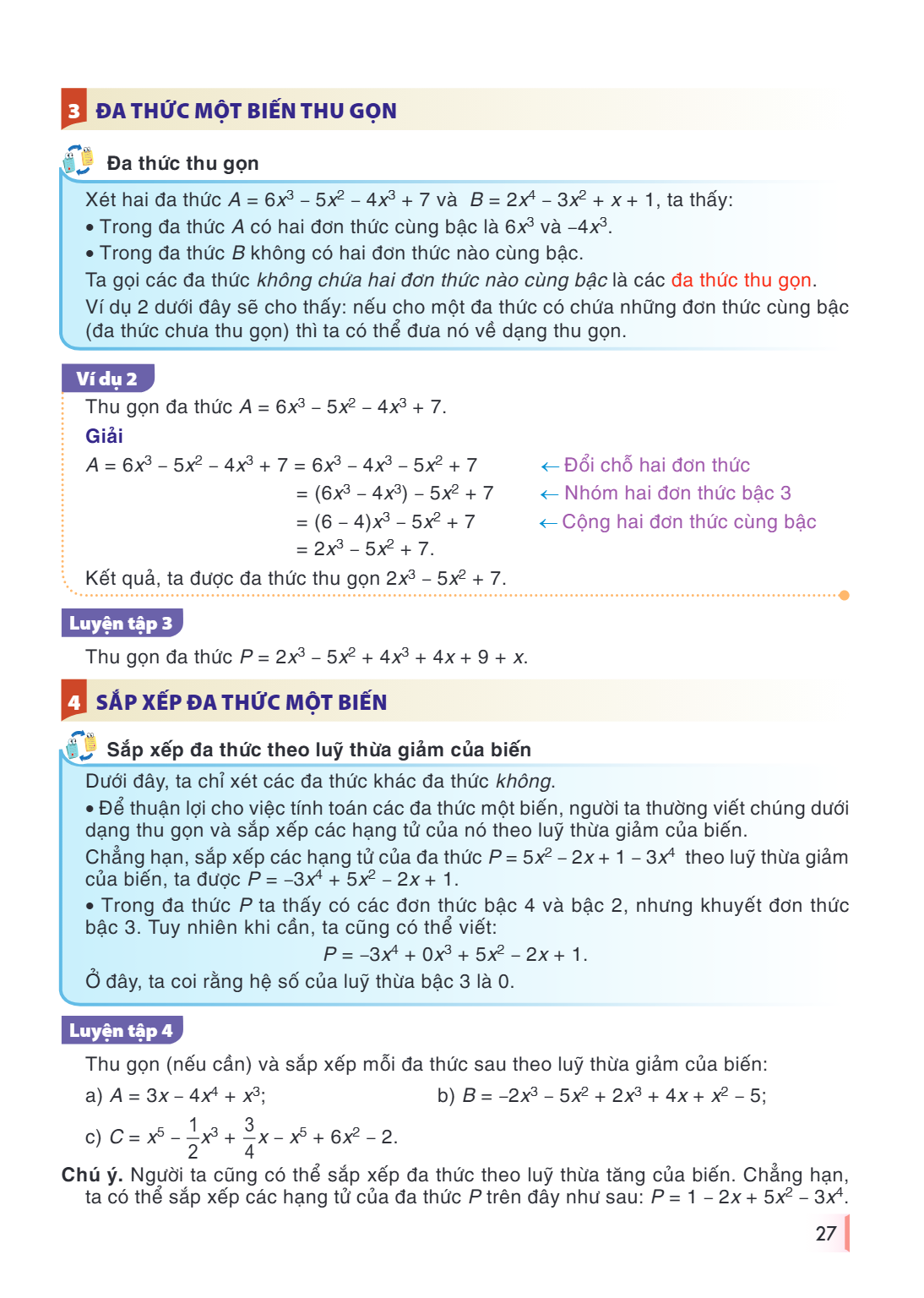 3. ĐA THỨC MỘT BIẾN THU GỌN Đa thức thu gọn Xét hai đa thức $A = 6x^3 - 5x^2 - 4x^3 + 7$ và $B = 2x^4 - 3x^2 + x + 1$, ta thấy: Trong đa thức $A$ có hai đơn thứ