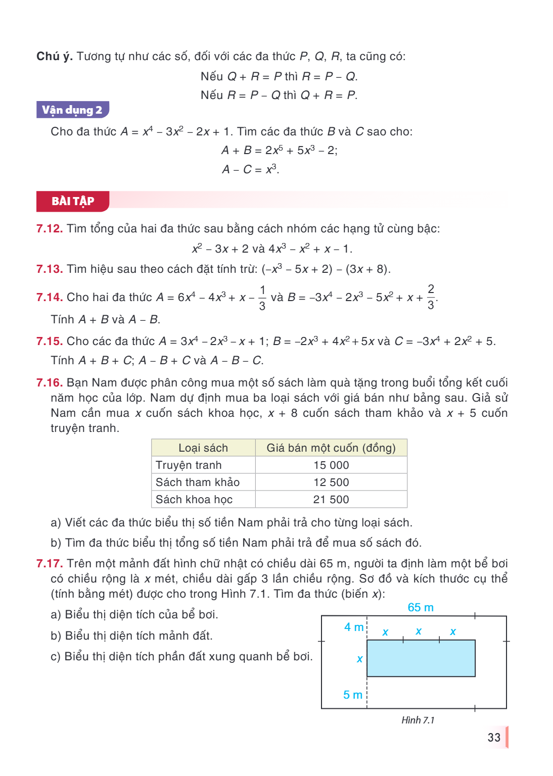 Chú ý. Tương tự như các số, đối với các đa thức $P$, $Q$, $R$, ta cũng có: Nếu $Q + R = P$ thì $R = P - Q$. Nếu $R = P - Q$ thì $Q + R = P$. VẬN DỤNG 2 Cho đa t
